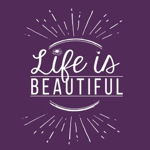 Life is beautiful.jpg