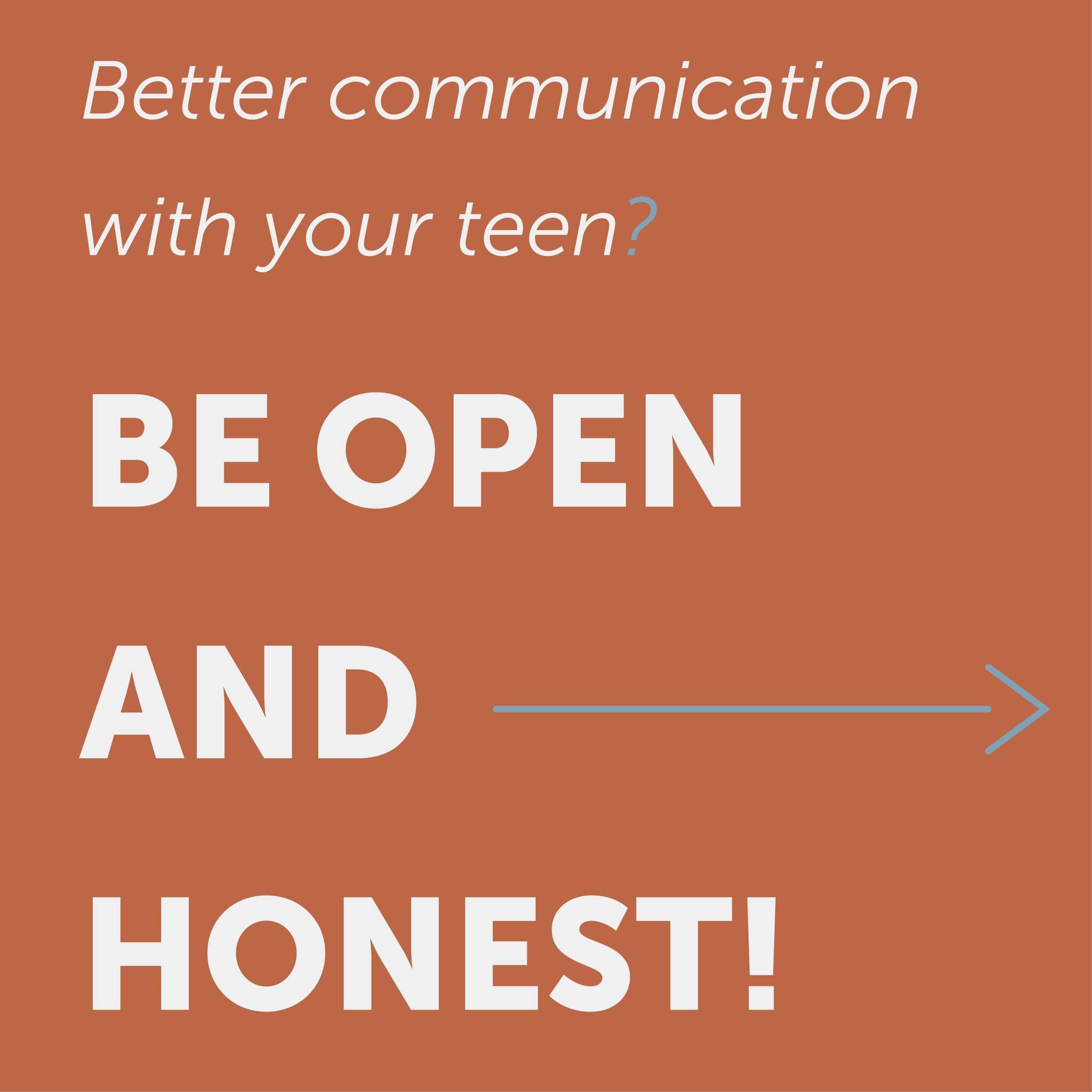 Don't be afraid to communicate with your teen - be open and honest.

#parenting #parentingtips #parentinghacks #parentingteens #family #familyfirst #communicationtips