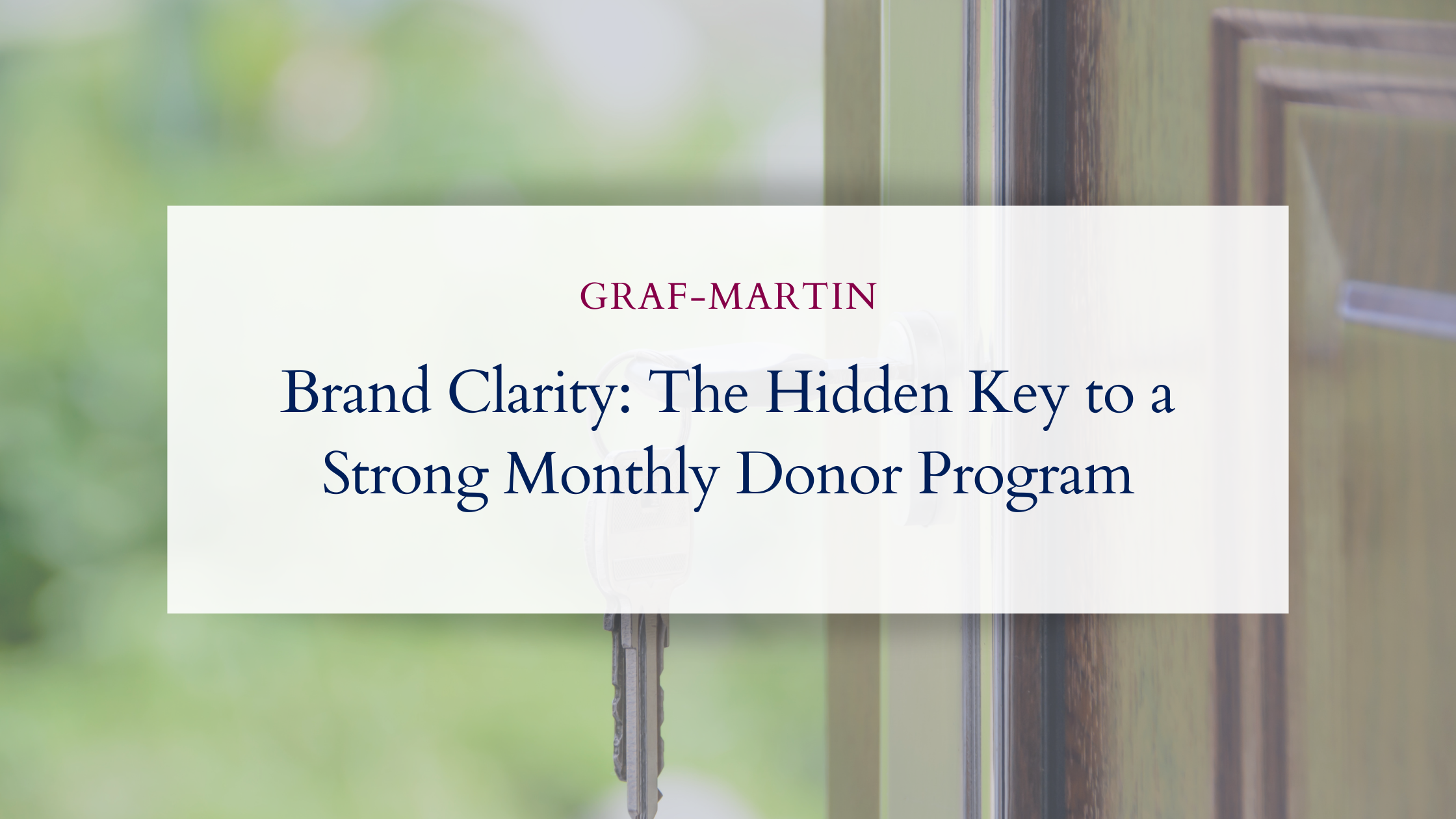 Brand Clarity: The Hidden Key to a Strong Monthly Donor Program