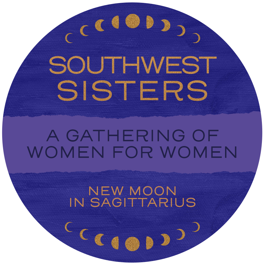 Southwest Sisters - New Moon in Sagittarius