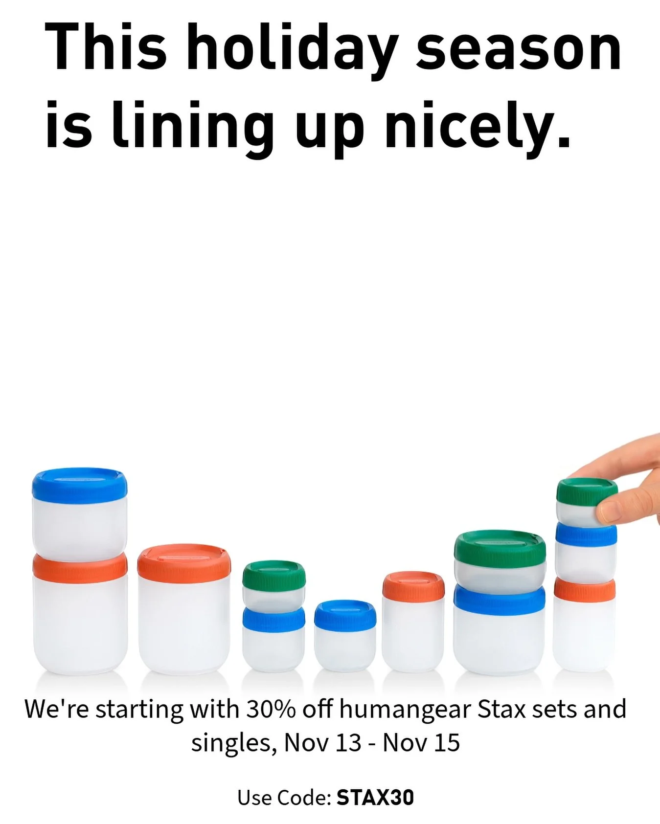 Your favorite customizable storage system is on sale for 3 days only!

Save 30% on Stax sets + singles and get a head start on holiday gifting.

Because staying organized should be easy&mdash;and fun.

Use code: STAX30