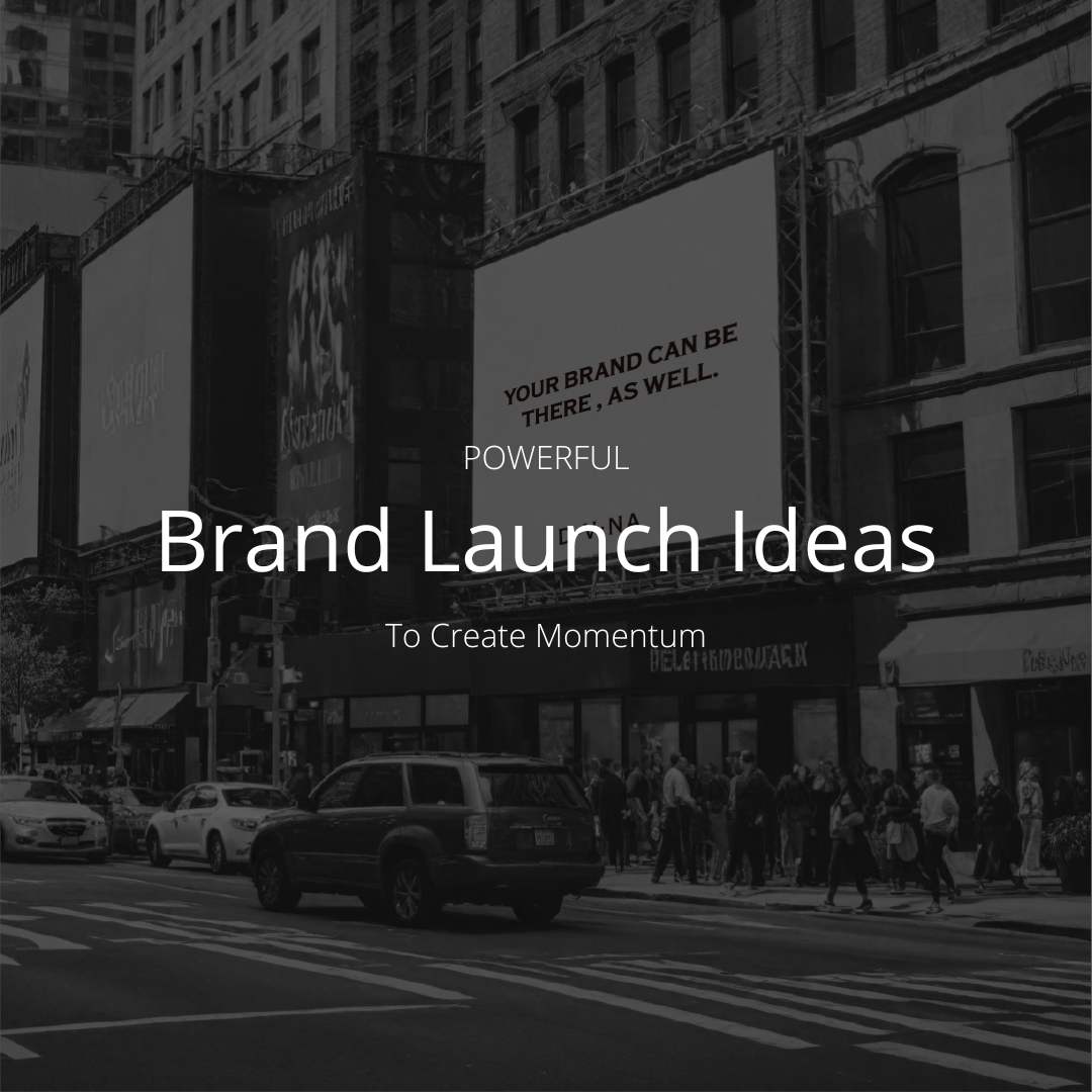 Powerful Brand Launch Ideas That Actually Create Momentum