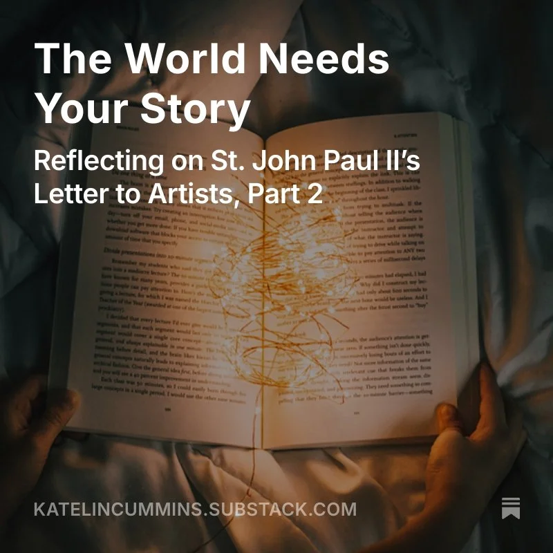 The World Needs Your Story: Reflecting on St. John Paul II's Letter to Artists, Part 2