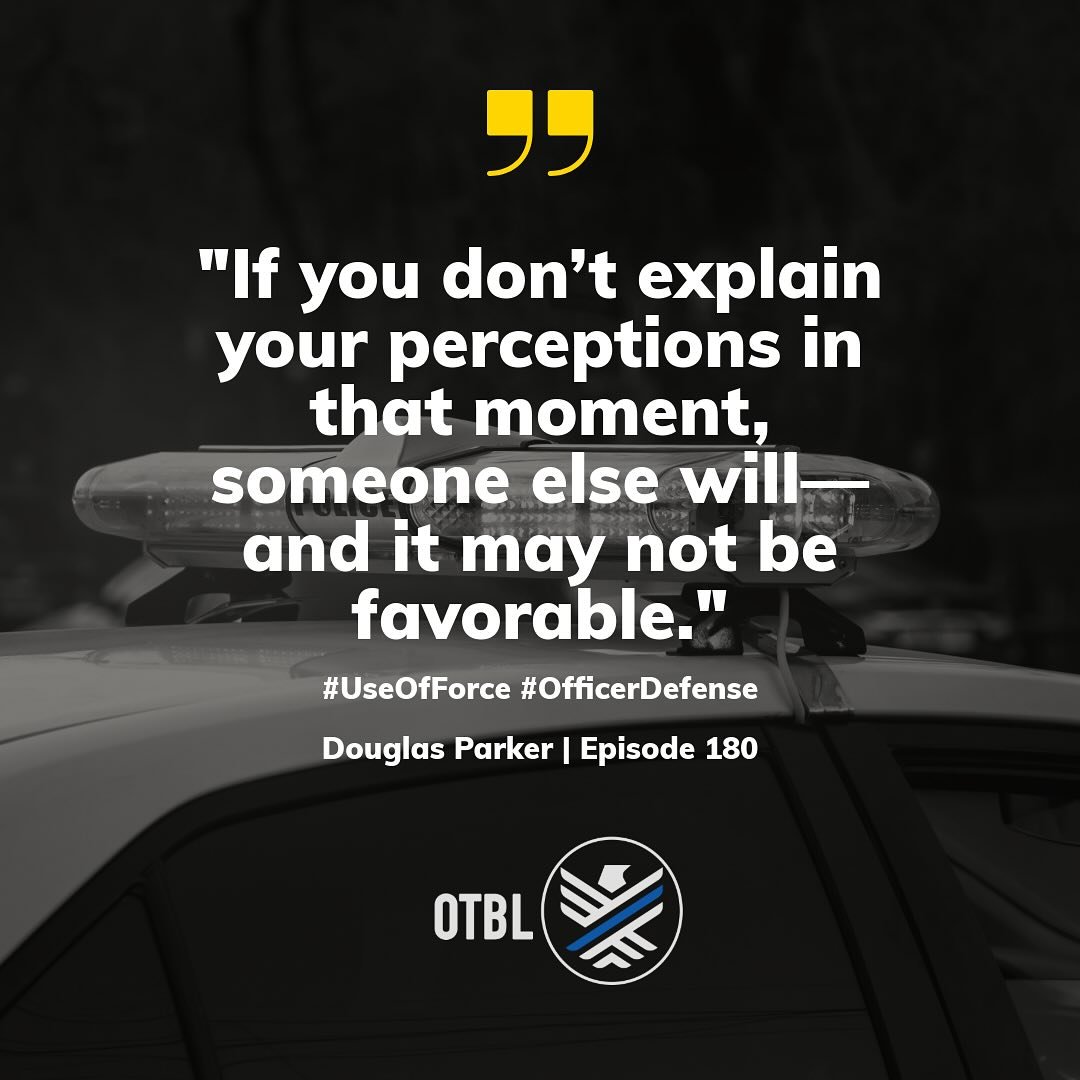 The importance of proper documentation and capturing your perception in the moment. A quote by Douglas Parker from episode 180. 

#lawenforcement #useofforce #podcast #ontheblueline