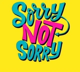 Not Sorry