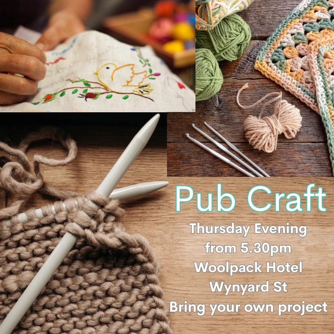 Join us for Pub Craft this Thursday May 7 from 5.30pm at the Woolpack Hotel.  Bring a small project - knitting, crochet, hand stitching.  You will find me in the corner with my knitting and a beer.  First round of hot chips are on me!

#pubcraft #pub