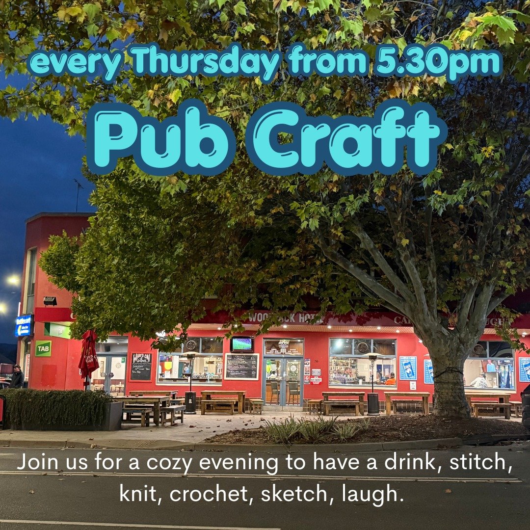 See you at Pub Craft every Thursday from 5.30pm at the Woolpack Hotel Tumut 

#crafttumut #thingstodointumut #whattodointumut #pubknitting #pubcraft #thewoolpackhoteltumut