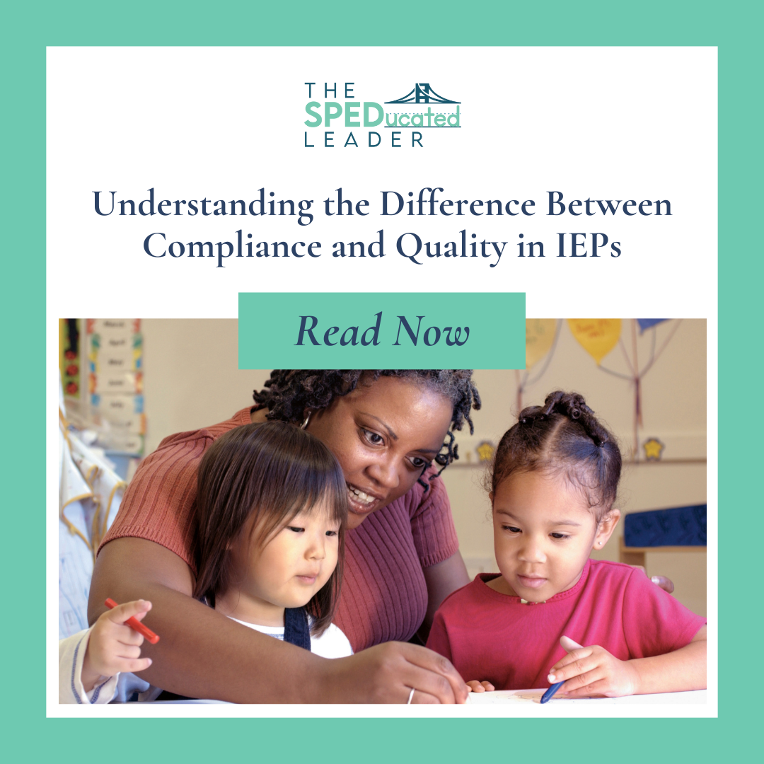 Understanding the Difference Between Compliance and Quality in IEPs