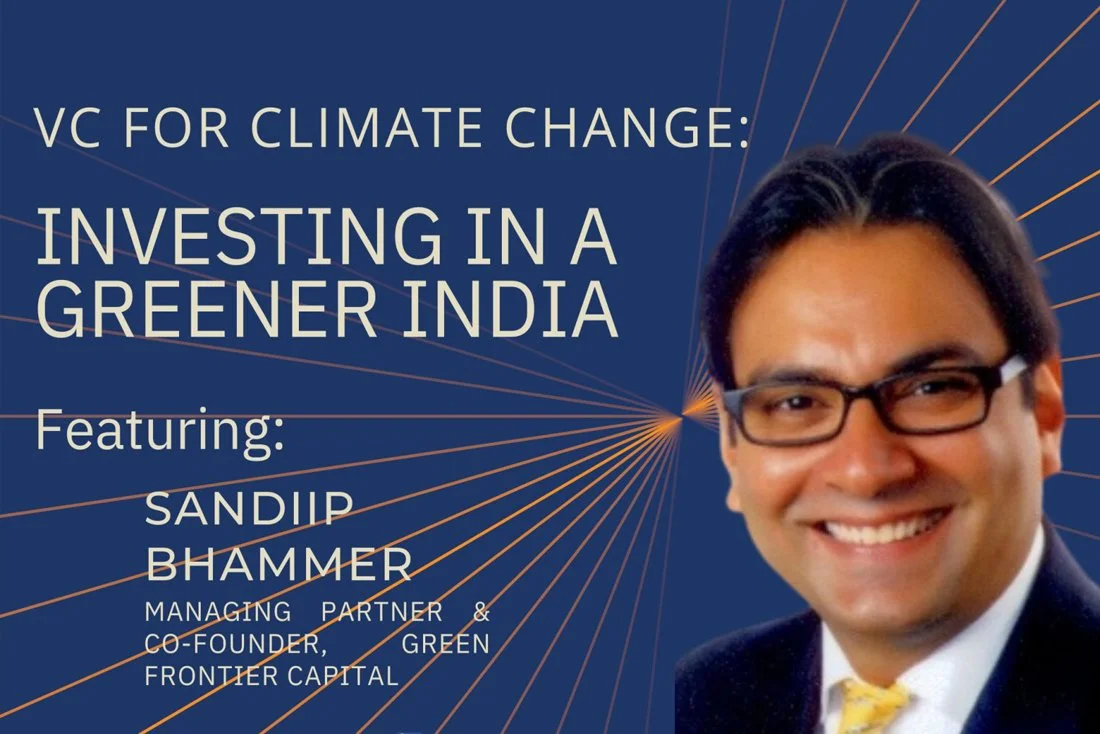 VC for Climate Change: Investing in a Greener India (featuring Sandiip Bhammer)