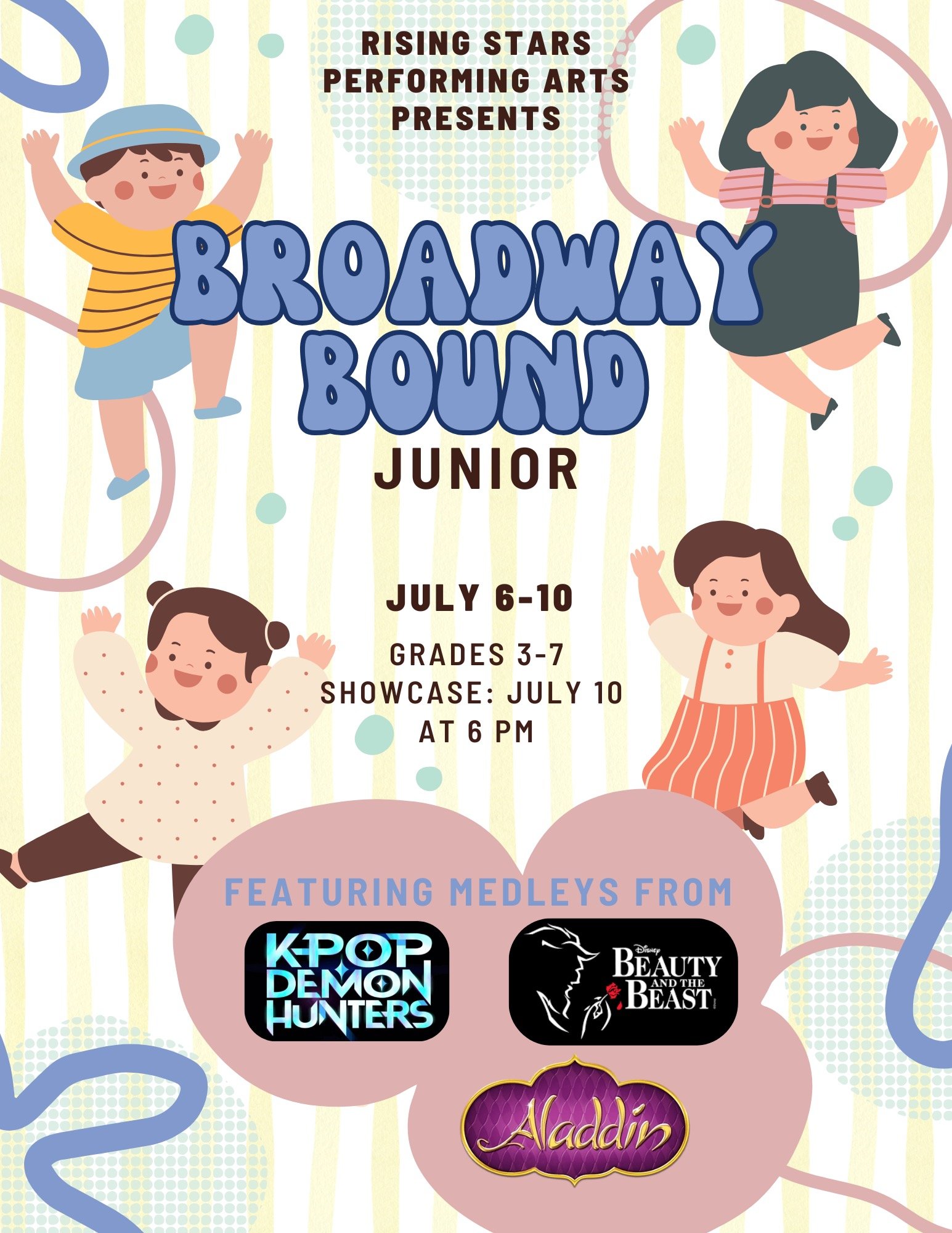 Promotional poster for Rising STARS Performing Arts' Broadway Bound Junior musical theater summer camp, July 6-10 for grades 3-7, featuring medleys from Aladdin, KPOP Demon Hunters, and The Beauty and the Beast, with a colorful cityscape background and children dancing on stage.