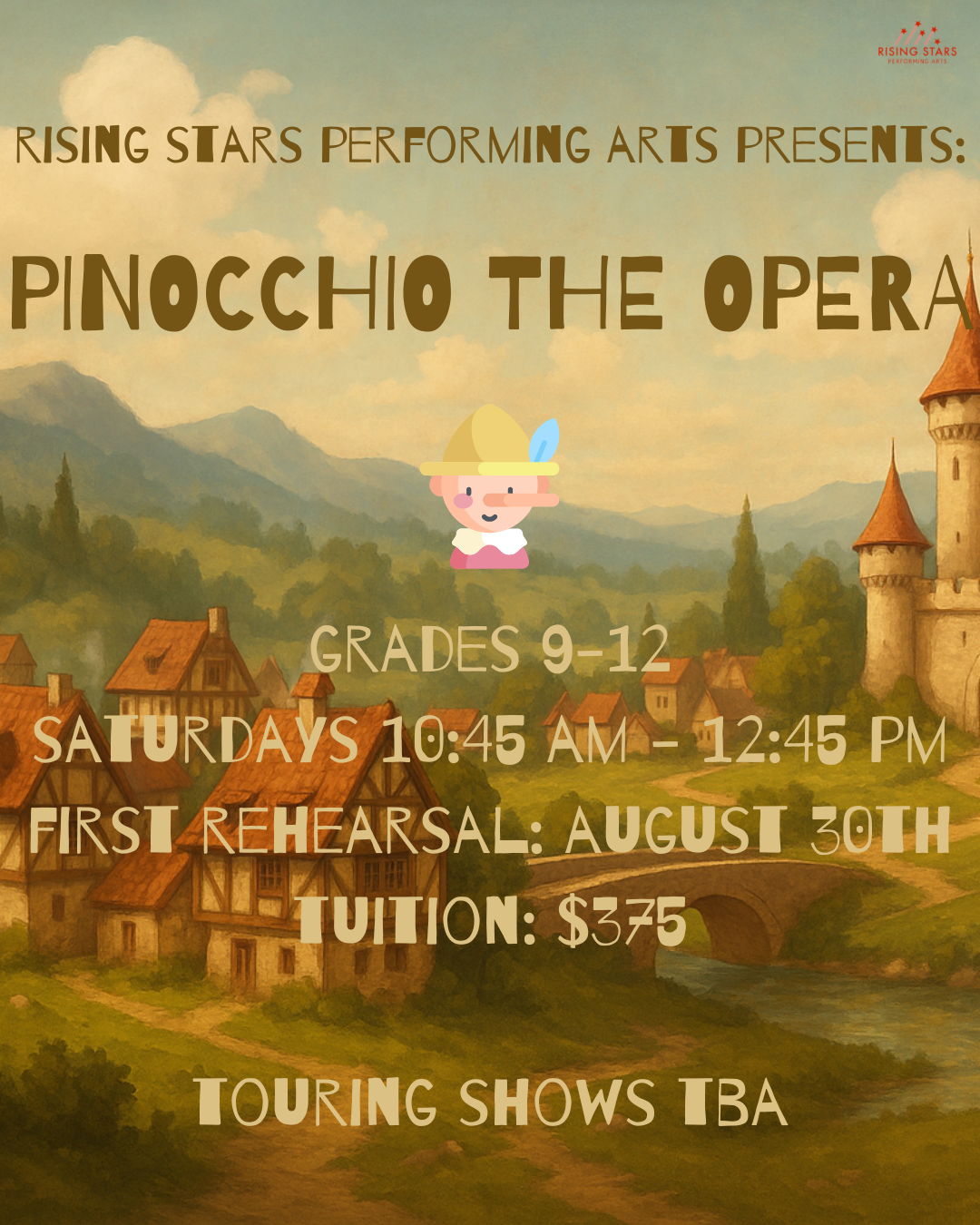 Poster for a children's performing arts program featuring Pinocchio the Opera, with a background of a fairytale village and a cartoon Pinocchio in the center. Details include grades 9-12, Saturday schedule, first rehearsal on August 30th, tuition $375, and touring shows TBA.