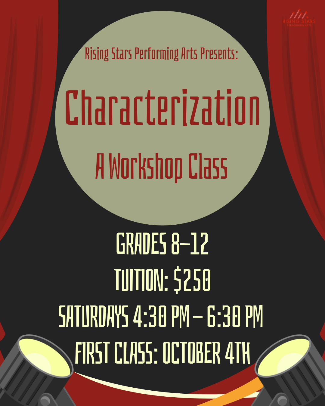Poster for a workshop class titled 'Characterization' by Rising Stars Performing Arts. It is for students in grades 8-12, with a tuition of $250. The class meets on Saturdays from 4:30 PM to 6:30 PM, starting October 4th. The poster features red theater curtains and two stage lights.