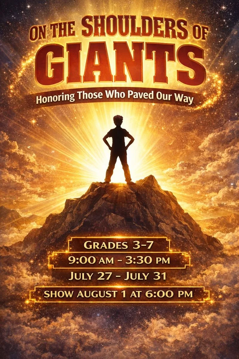 An advertisement poster for a production called "On the Shoulders of Giants" honoring those who paved the way. The poster features a person standing on a mountain peak with a radiant golden sky and clouds behind them. The event is for grades 3-7, running from 9:00 am to 3:30 pm, July 27 to July 31, with a show on August 1 at 6:00 pm.