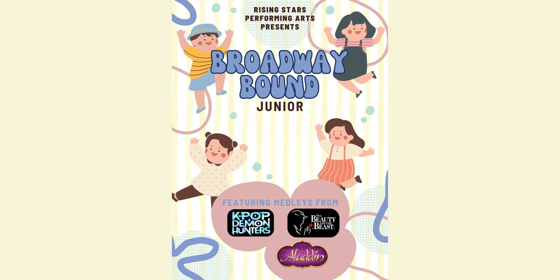 Promotional poster for Rising STARS Performing Arts' Broadway Bound Junior musical theater summer camp, July 6-10 for grades 3-7, featuring medleys from Aladdin, KPOP Demon Hunters, and The Beauty and the Beast, with a colorful cityscape background and children dancing on stage.