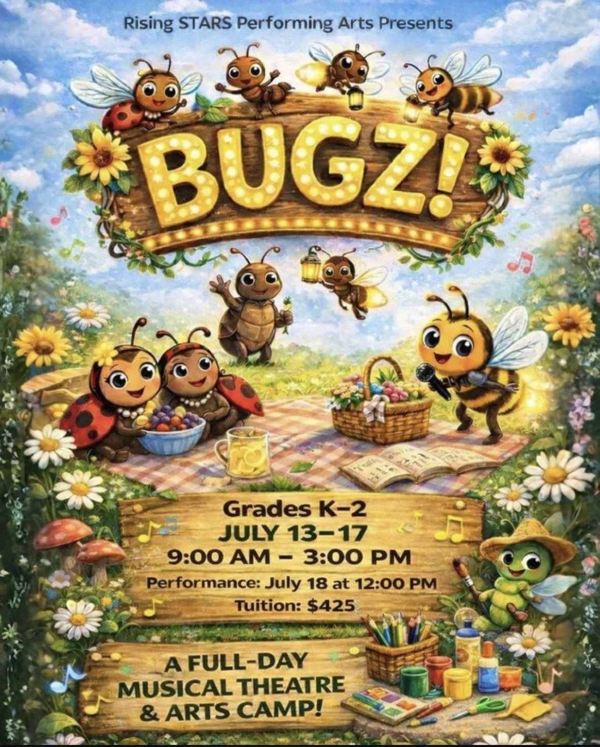 Colorful poster for a children's performing arts event featuring cute cartoon insects, including bees, ladybugs, and ants. It promotes a show titled 'BUGZ!' scheduled for July 13-17 from 9 AM to 12 PM for grades K-2, with a performance on July 18 at noon. The poster has a whimsical garden scene with flowers, mushrooms, and musical notes.