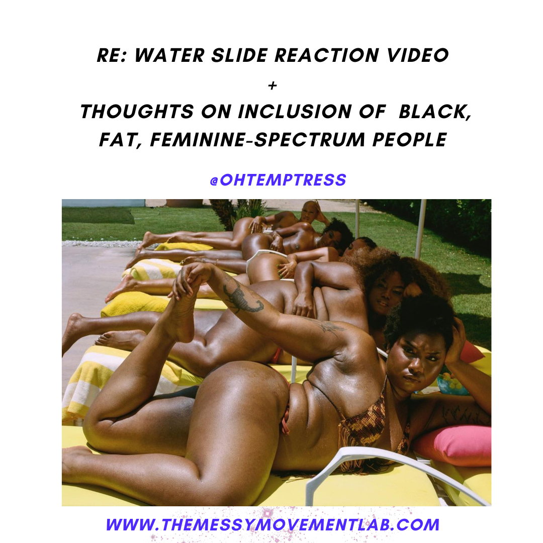 Water Slide Reaction Video + Thoughts on Black Fat Feminine-Spectrum People in Hollywood?