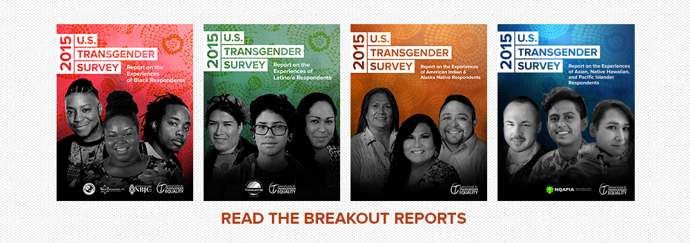 Read the breakout reports for the 2015 U.S Transgender Survey Report on the Experiences of: Black Respondents,