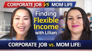 Corporate Job vs. Mom Life | Finding Flexible Income Opportunities