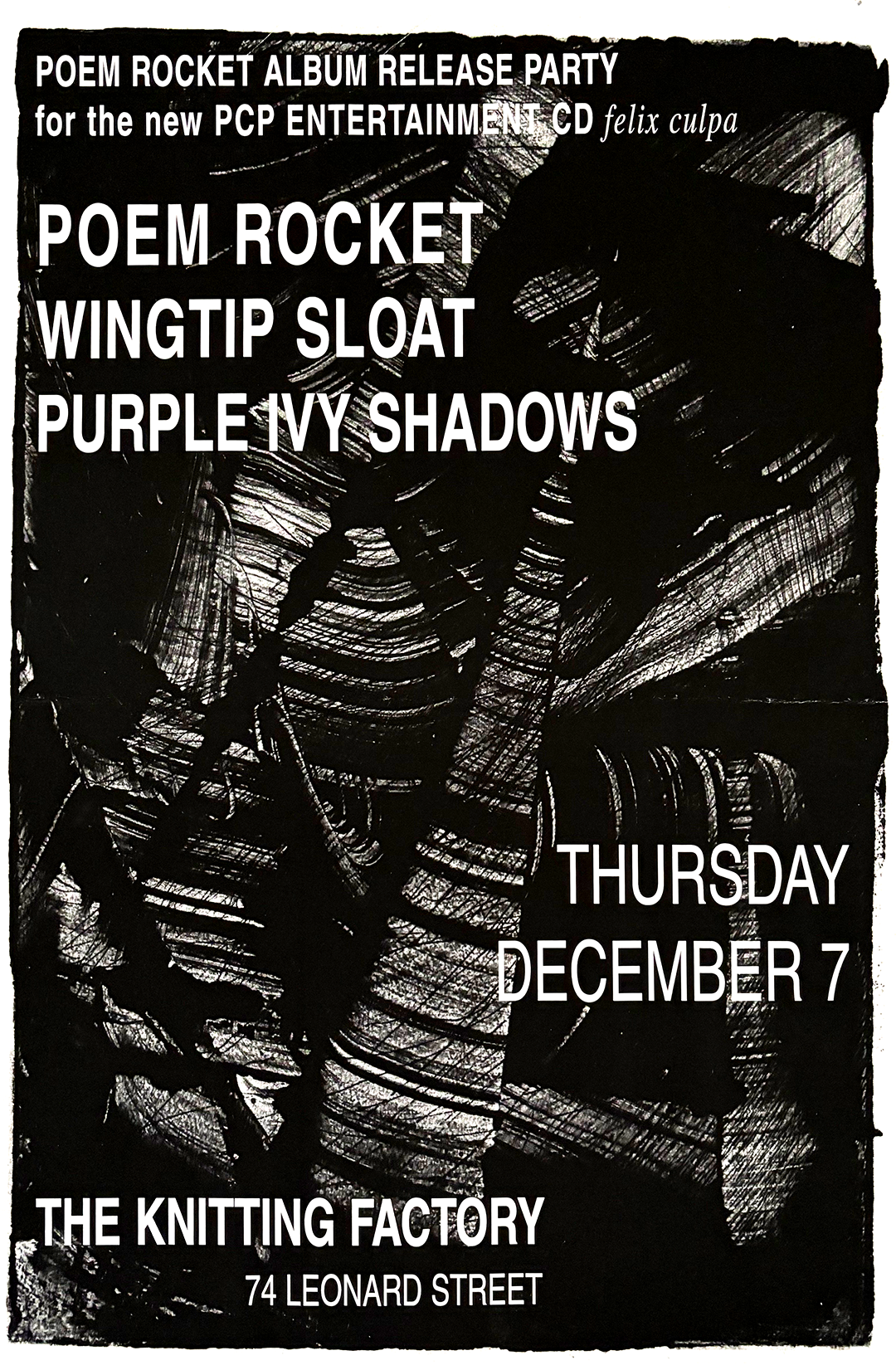 Poem Rocket, Purple Ivy Shadows, and Wingtip Sloat. Felix Culpa Release Party. Knitting Factory, NYC. December 7, 1995.