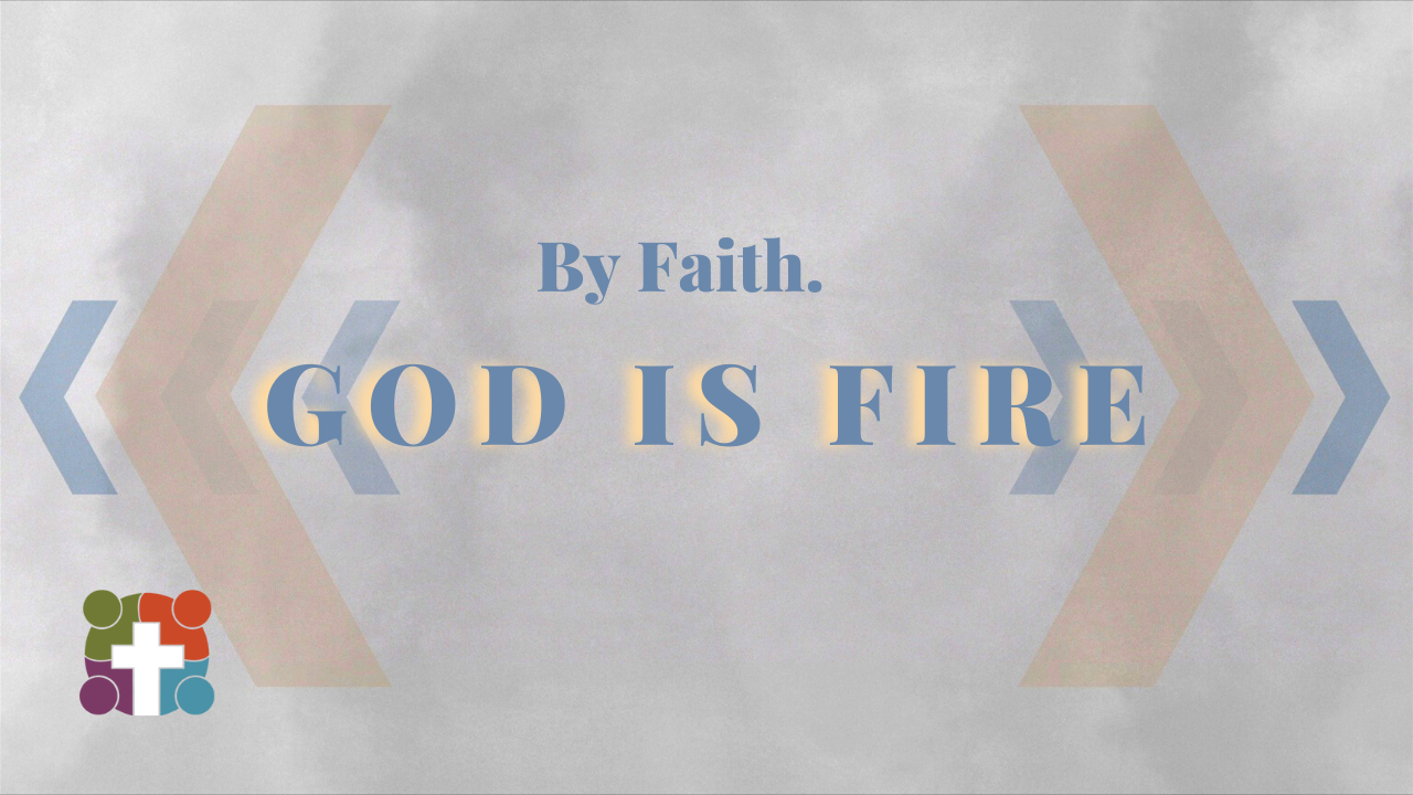God is Fire!