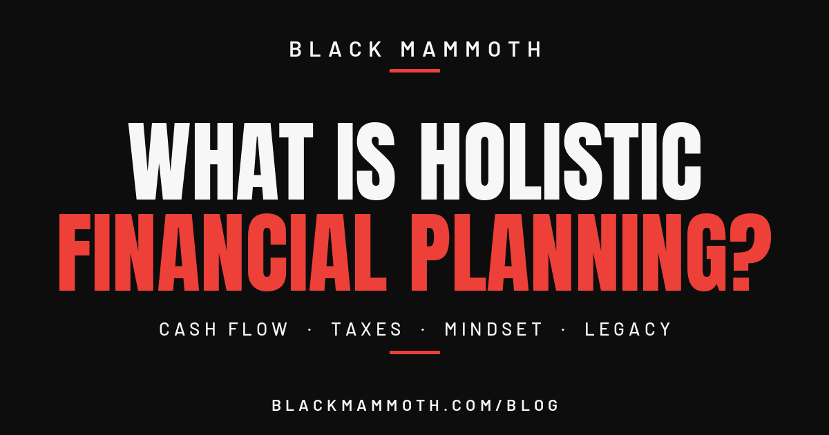 What Is Holistic Financial Planning? Here's the Real Answer