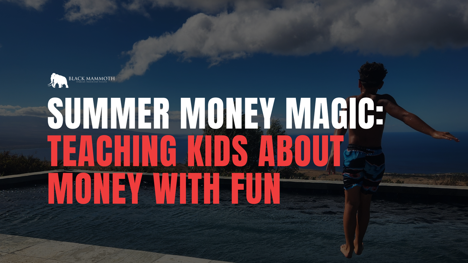 Summer Money Magic: Teaching Kids About Money with Fun — Black Mammoth ...