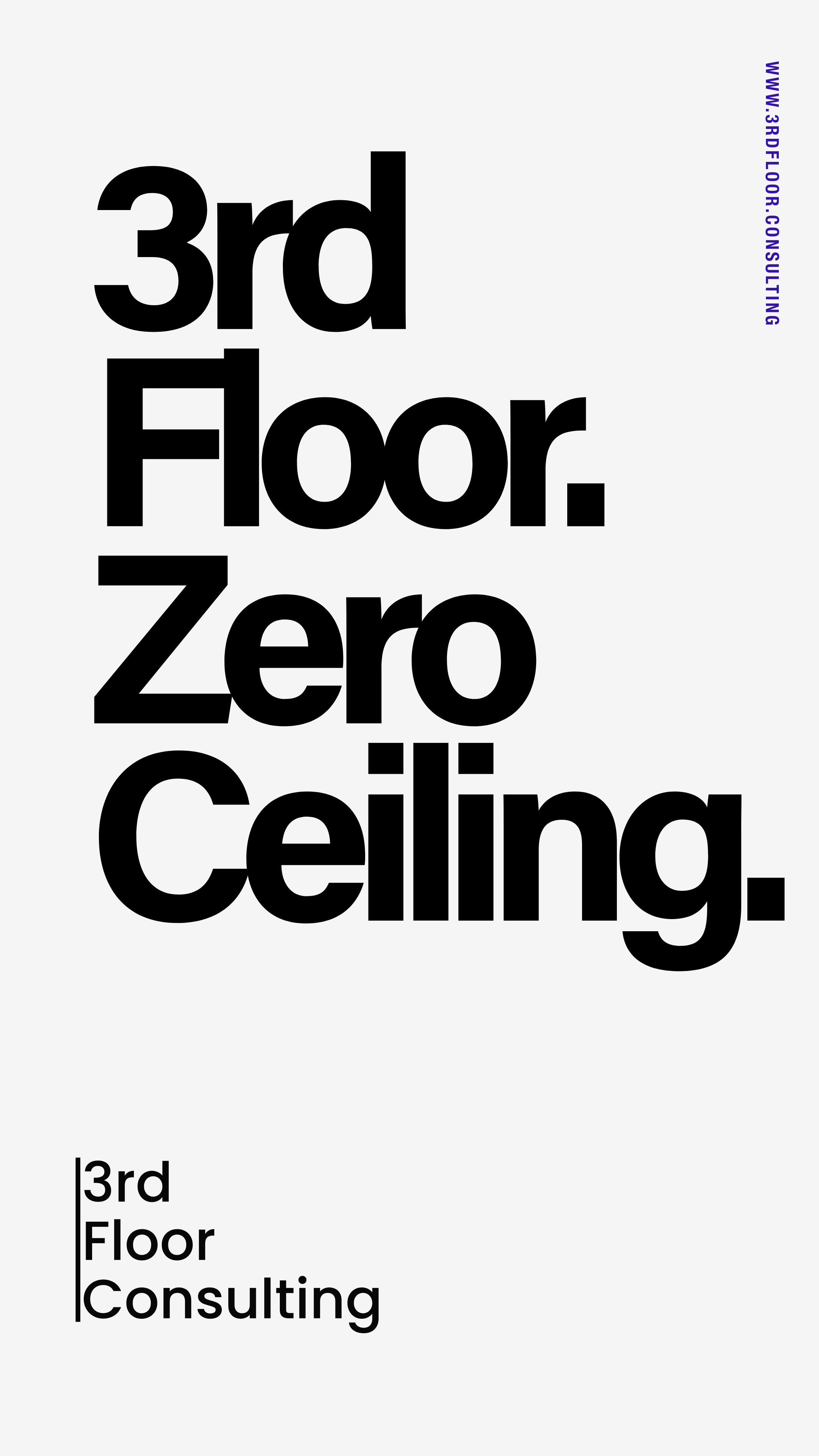 Schriftzug mit der Aufschrift "3rd Floor. Zero Ceiling." und klein darunter "3rd Floor Consulting" auf grauem Hintergrund.