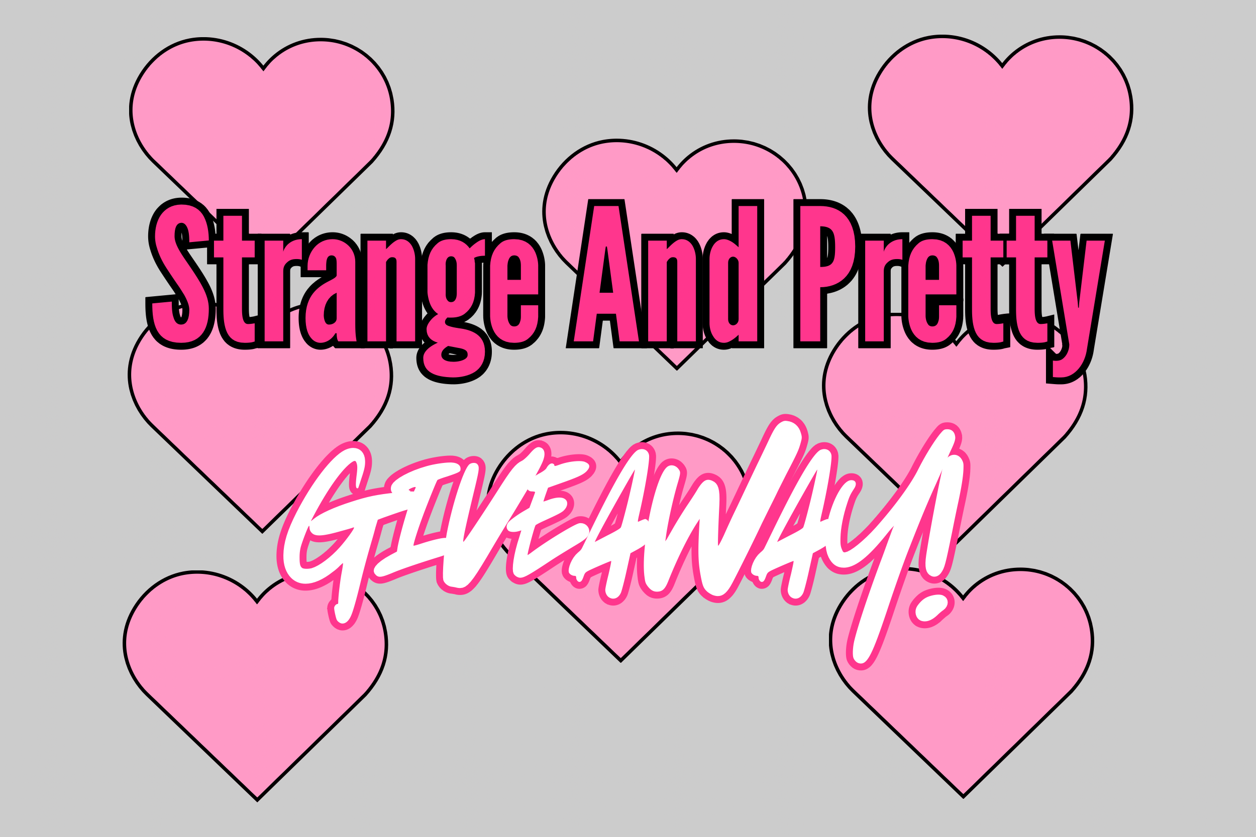 Strange &amp; Pretty GIVEAWAY!