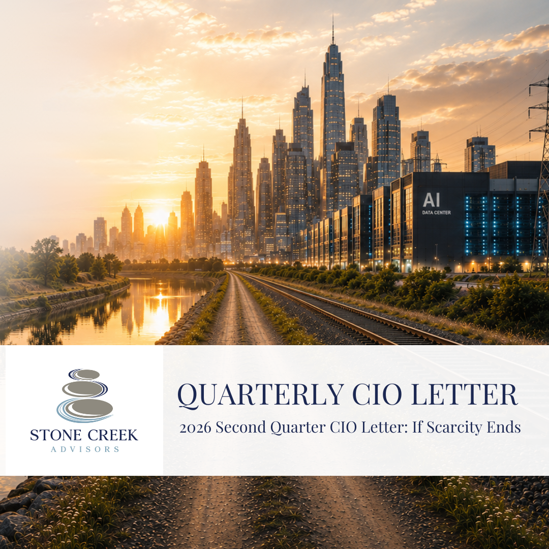 2026 Second Quarter CIO Letter:                   If Scarcity Ends