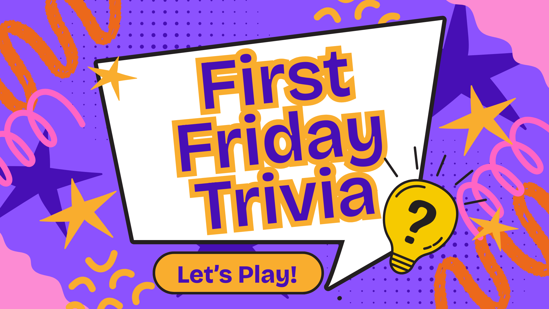 FIRST FRIDAY TRIVIA