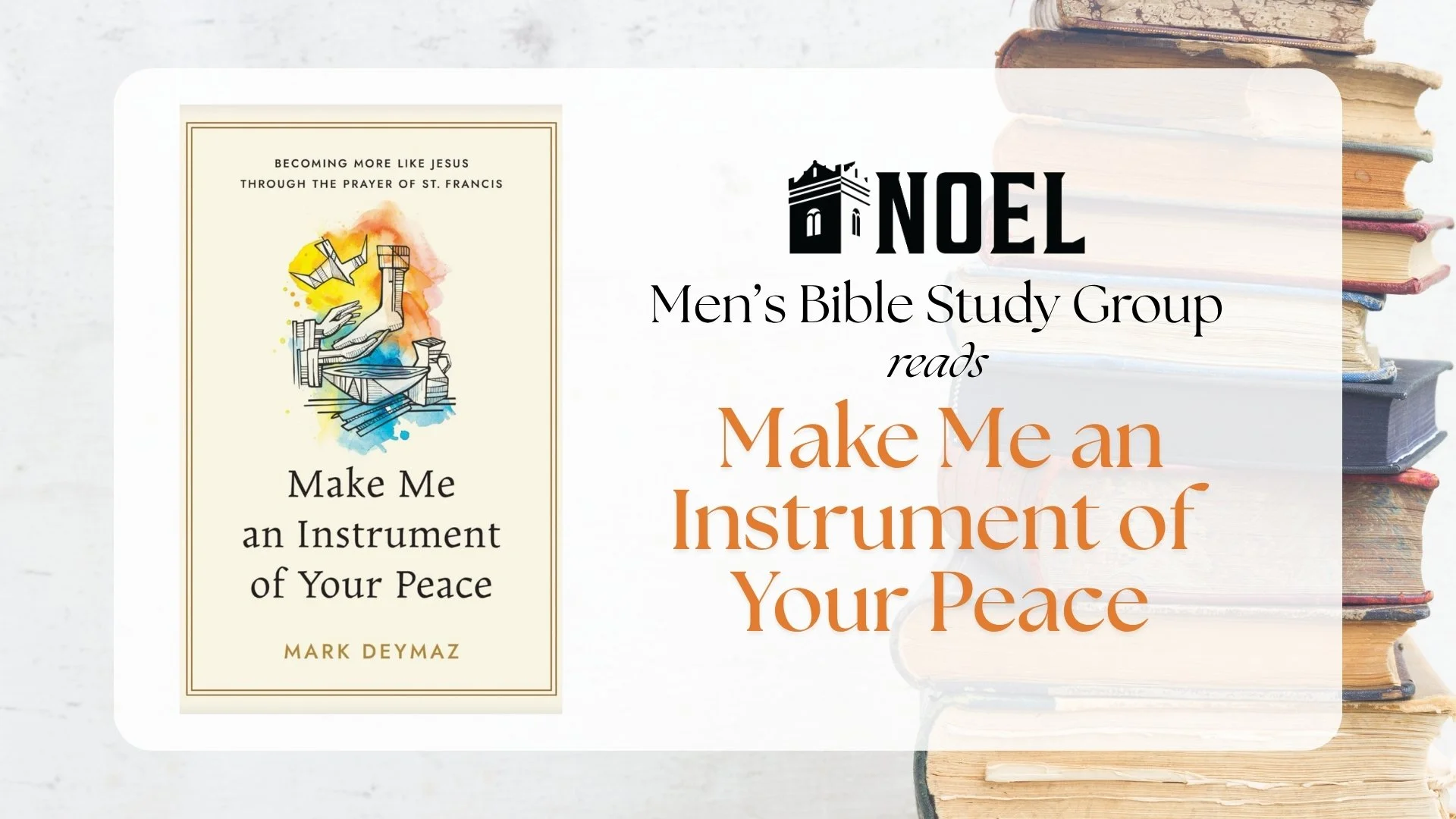 Men's Bible Study Group Reads "Make Me an Instrument of Your Peace"