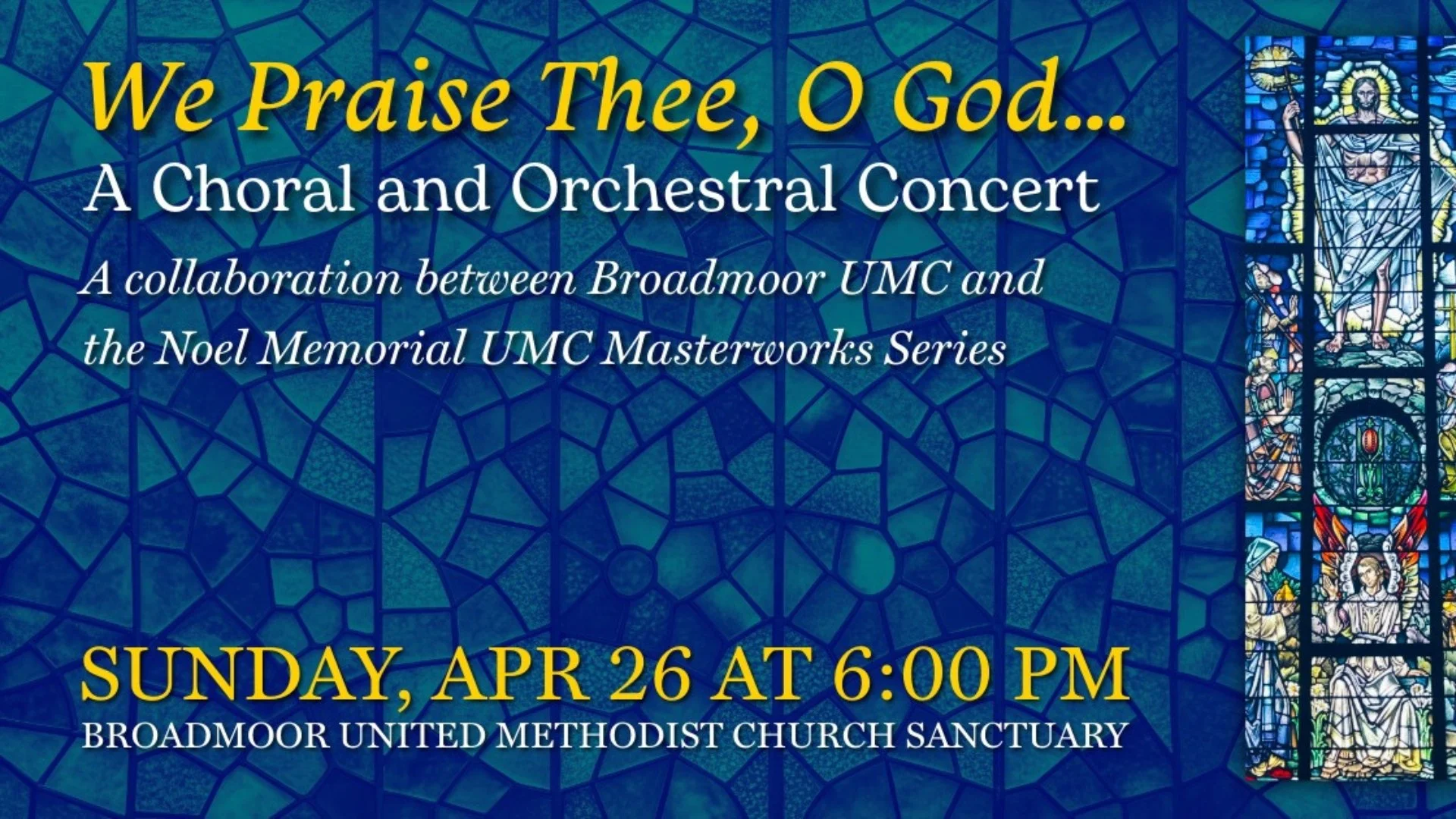 We Praise Thee, O God... A Choral and Orchestral Concert