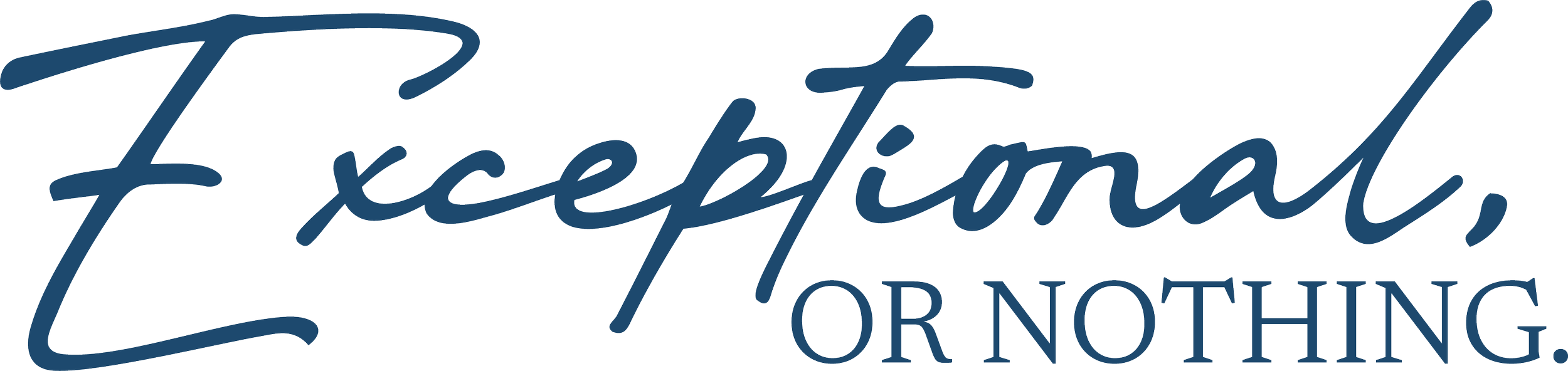 Exceptional, or nothing.