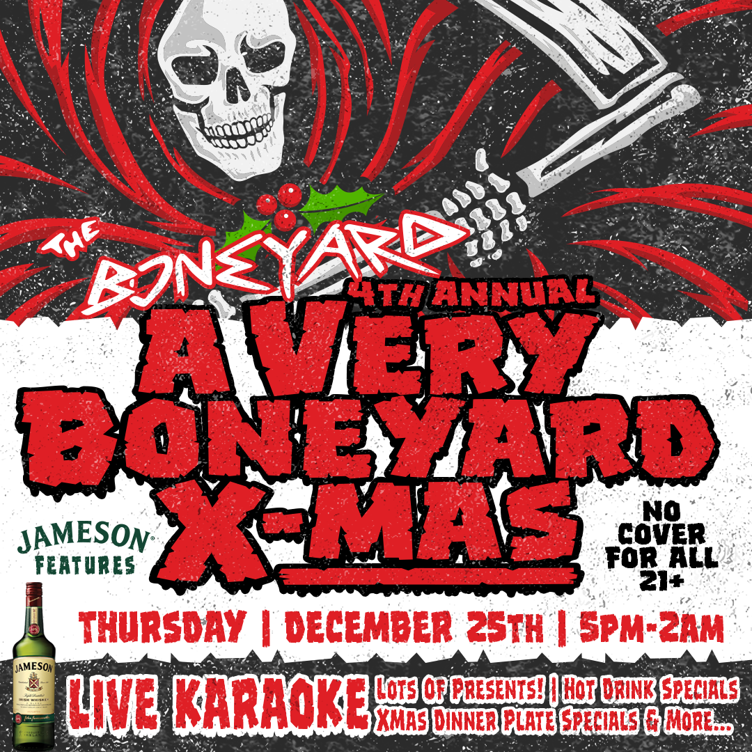4TH ANNUAL “A VERY BONEYARD XMAS”