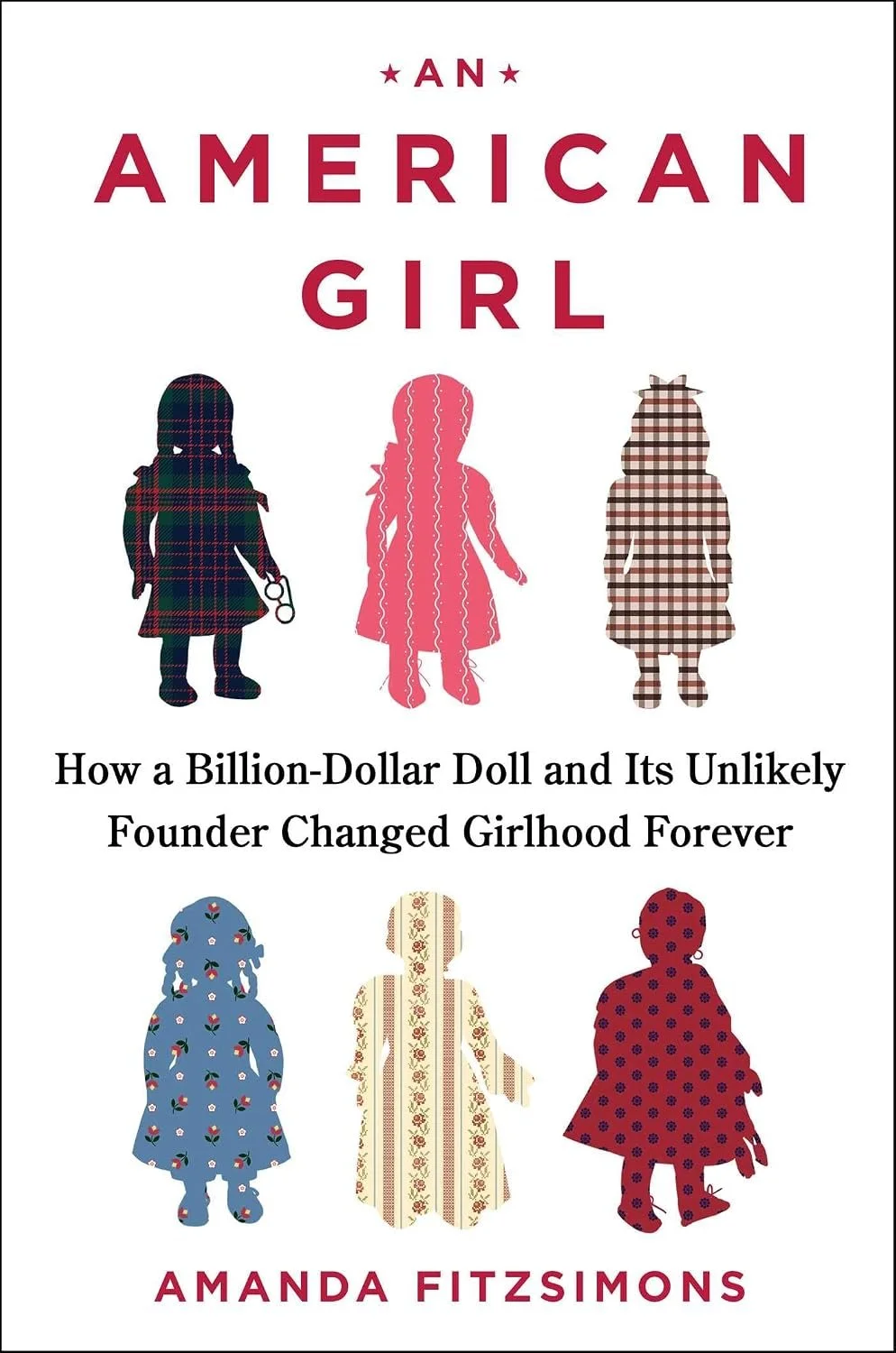 An American Girl: How a Billion-Dollar Doll and Its Unlikely Founder Changed Girlhood Forever cover
