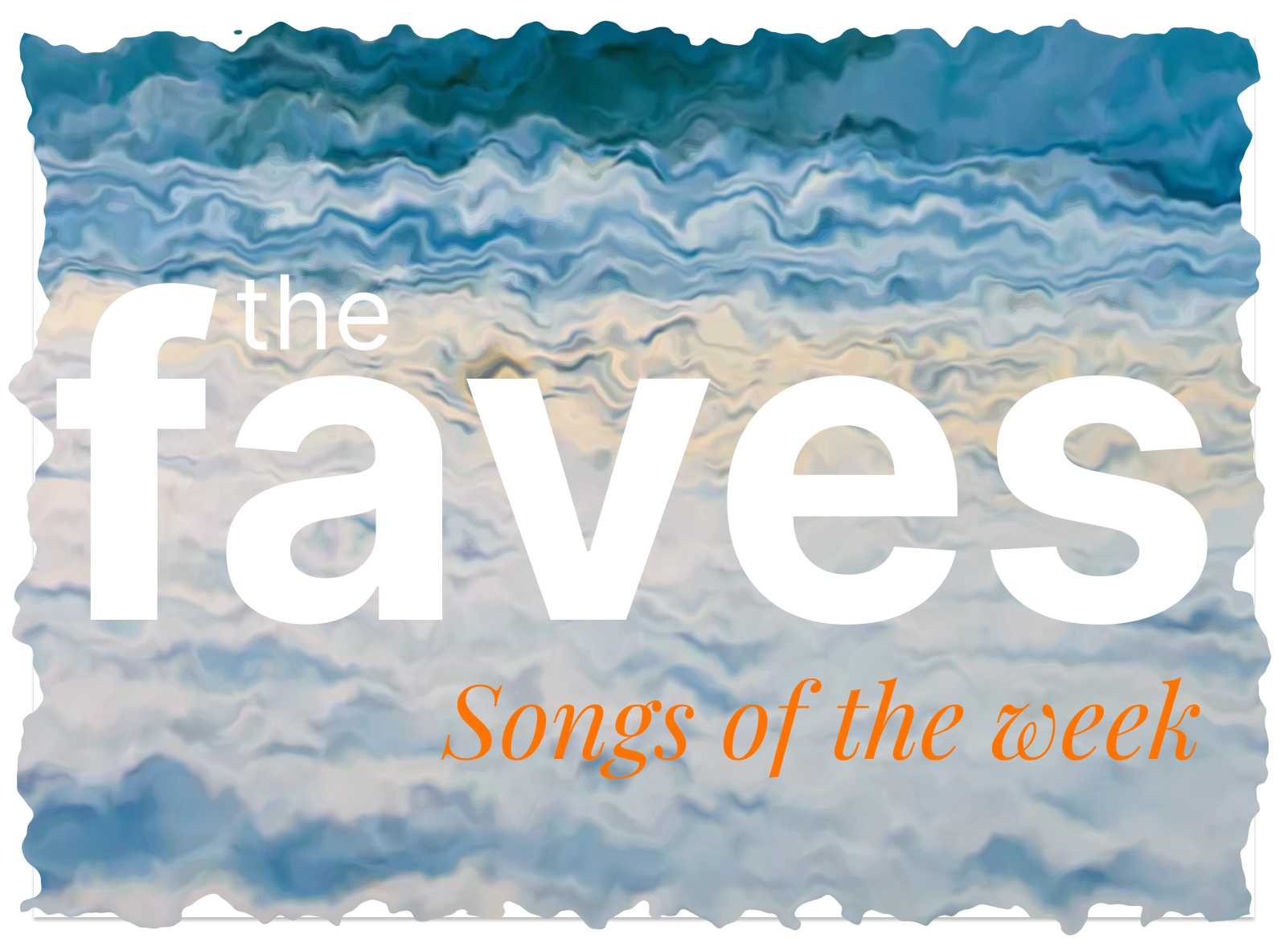 5 Songs from The Faves