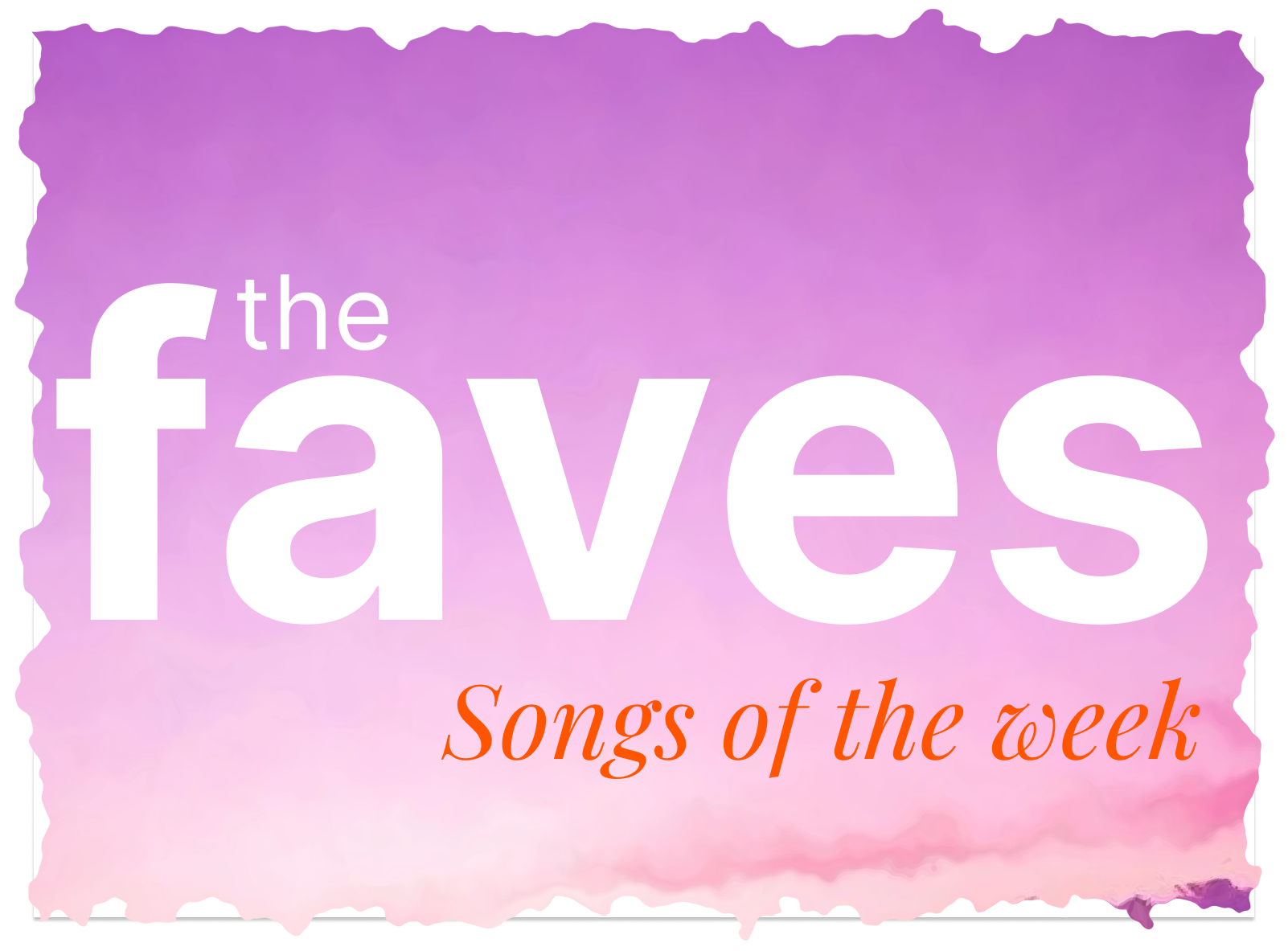 5 Songs from The Faves