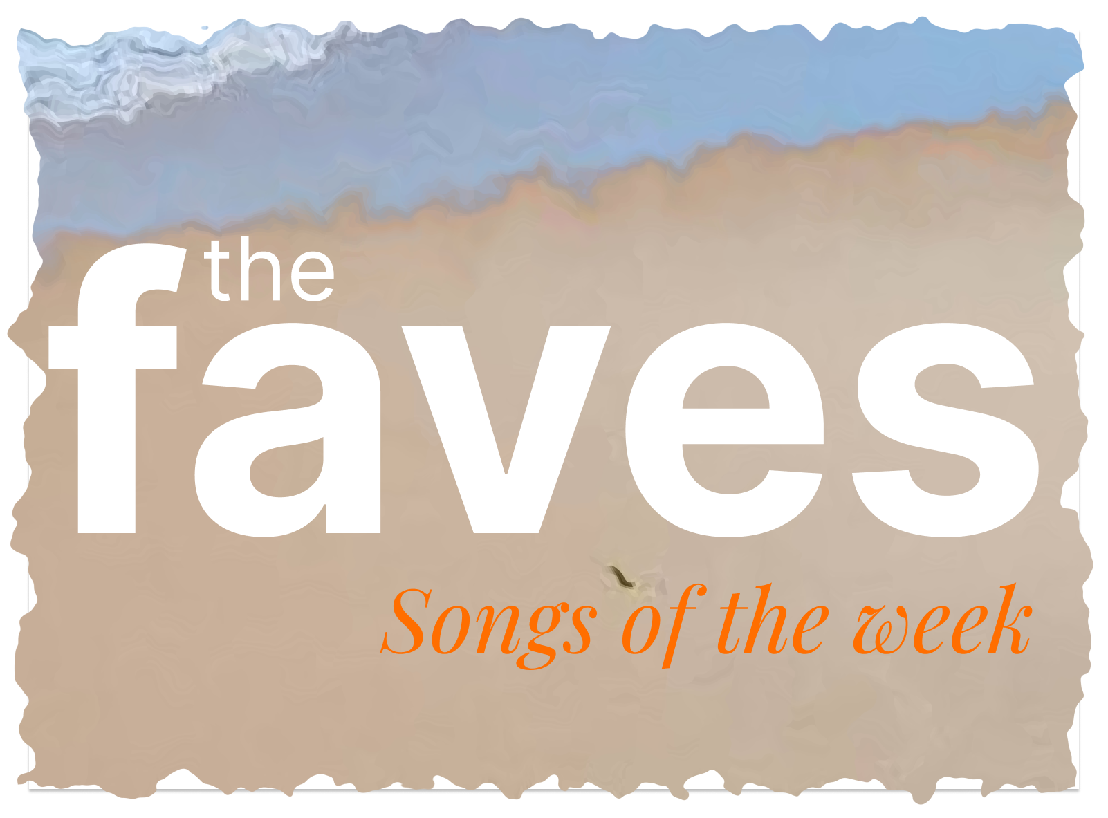 5 Songs from The Faves