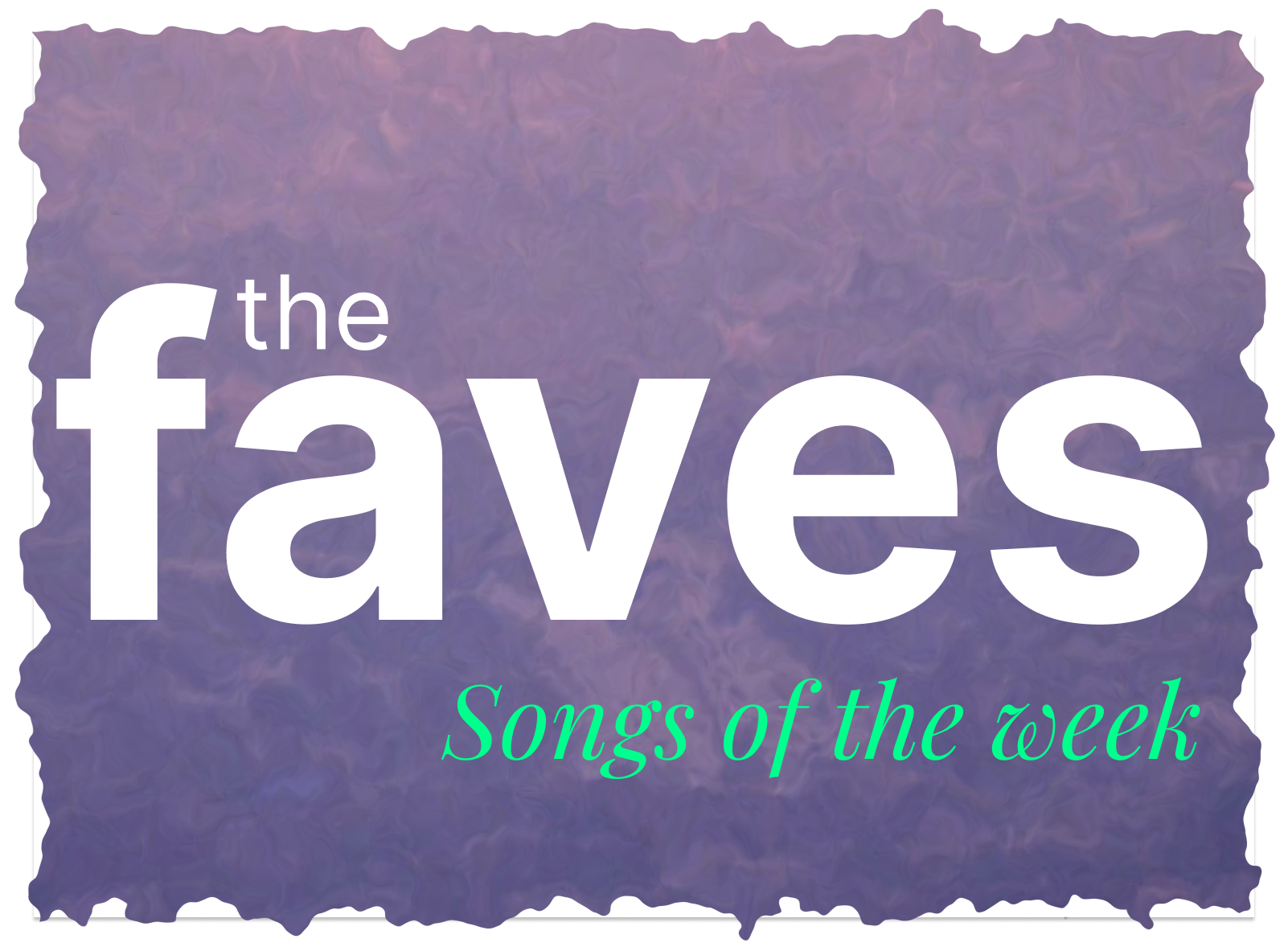5 Songs from The Faves