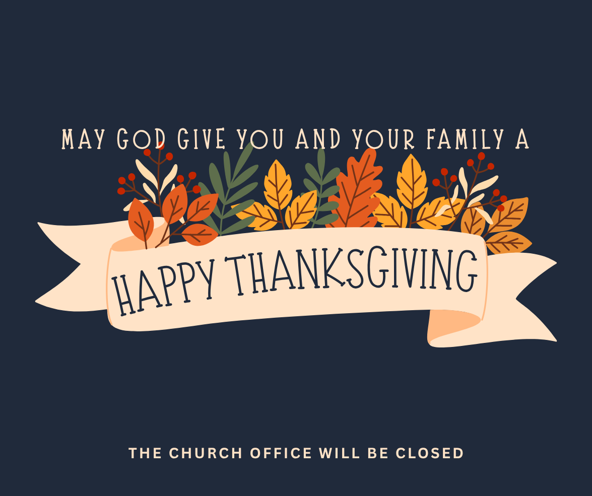 Happy Thanksgiving - Church Office will be Closed