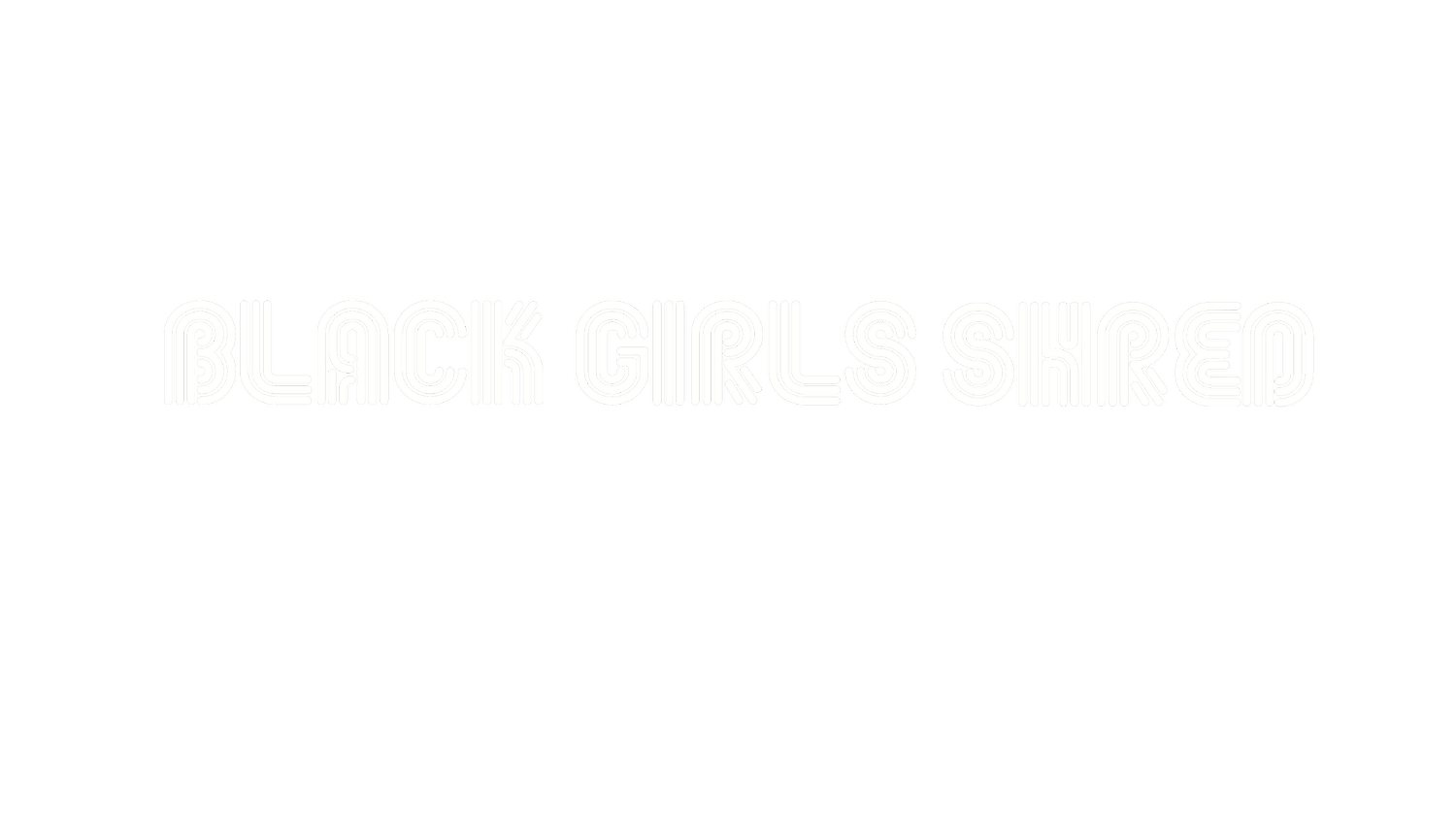 Black Girls Shred