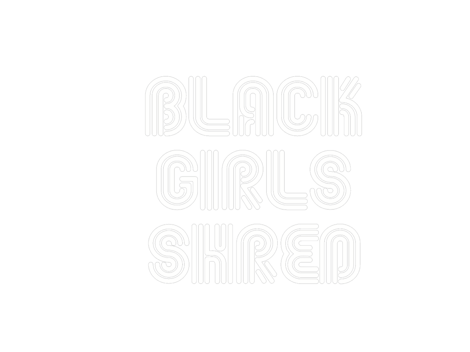 Black Girls Shred