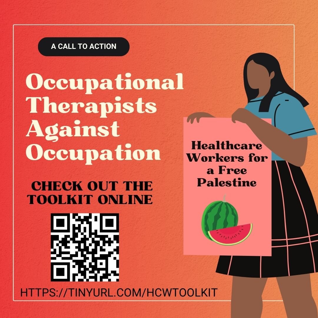    Occupational Therapists Against Occupation. QR code. Femme figure holding sign "Healthcare Workers for a Free Palestine" with image of watermelon   