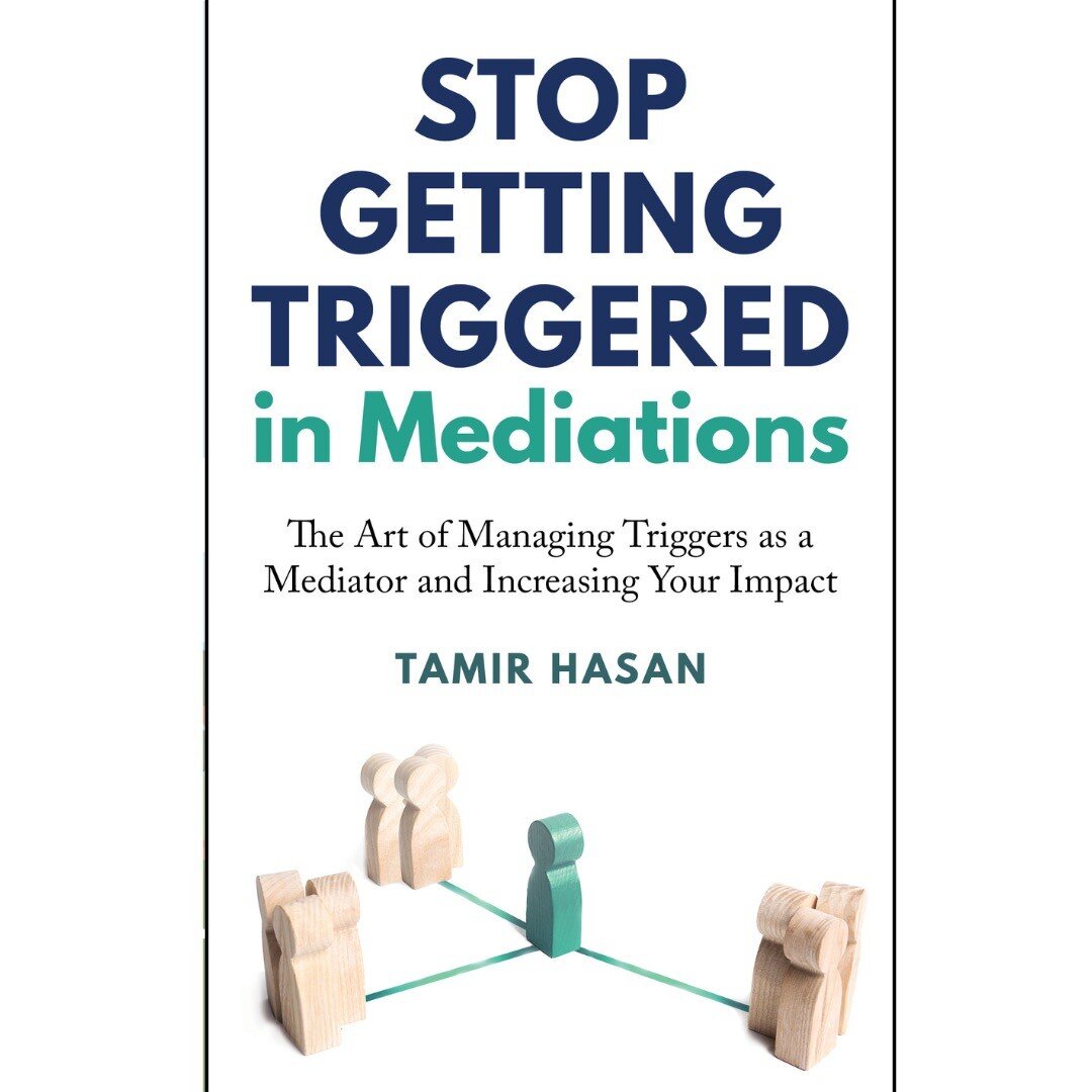 Stop Getting Triggered in Mediation: The Art of Managing Triggers as a Mediator and Increasing Your Impact by Tamir Hasan

https://www.amazon.com/dp/B0BNW6HTSS