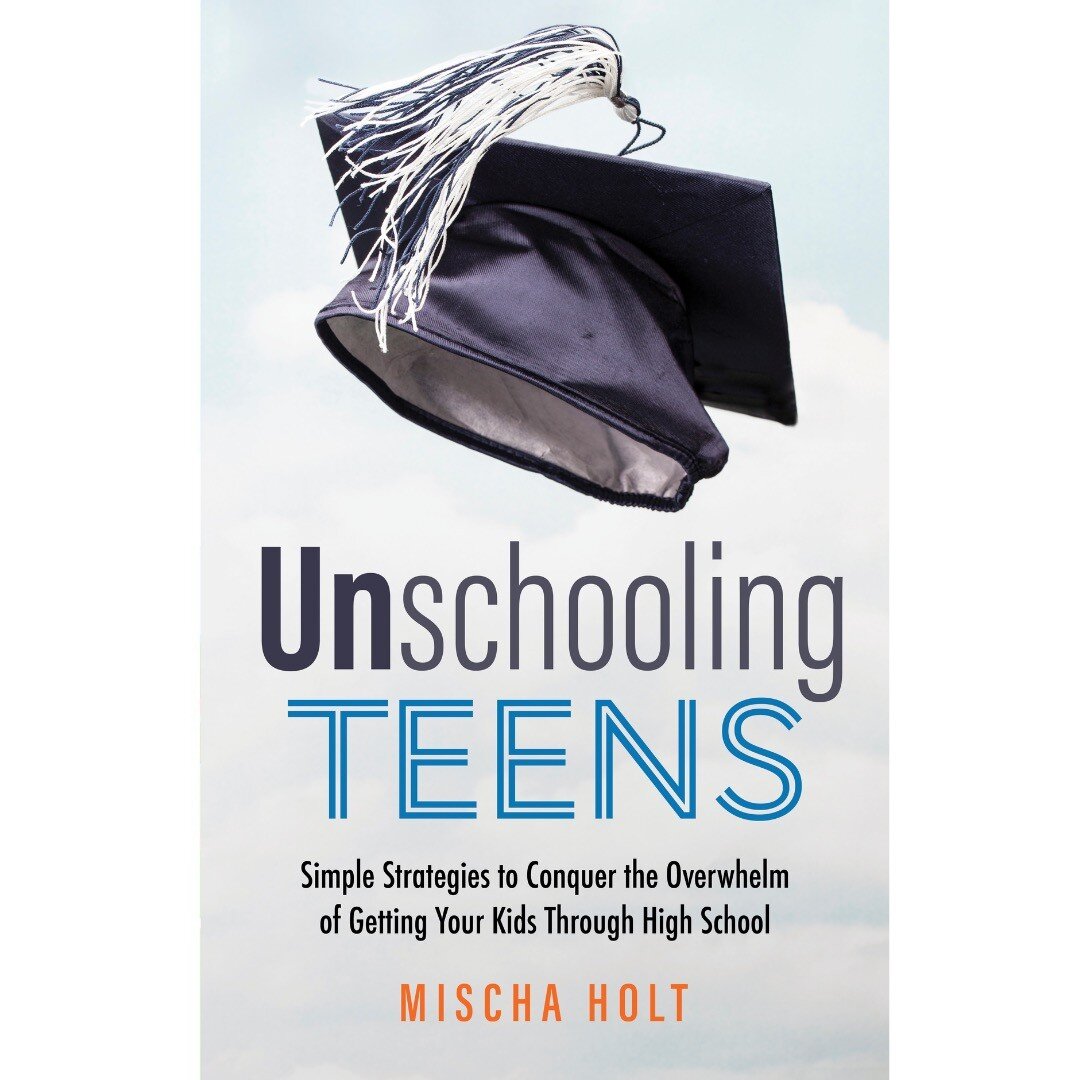 Unschooling Teens: Simple Strategies to Conquer the Overwhelm of Getting Your Kids Through High School by Mischa Holt

https://www.amazon.com/dp/B0BZK2BQP3/