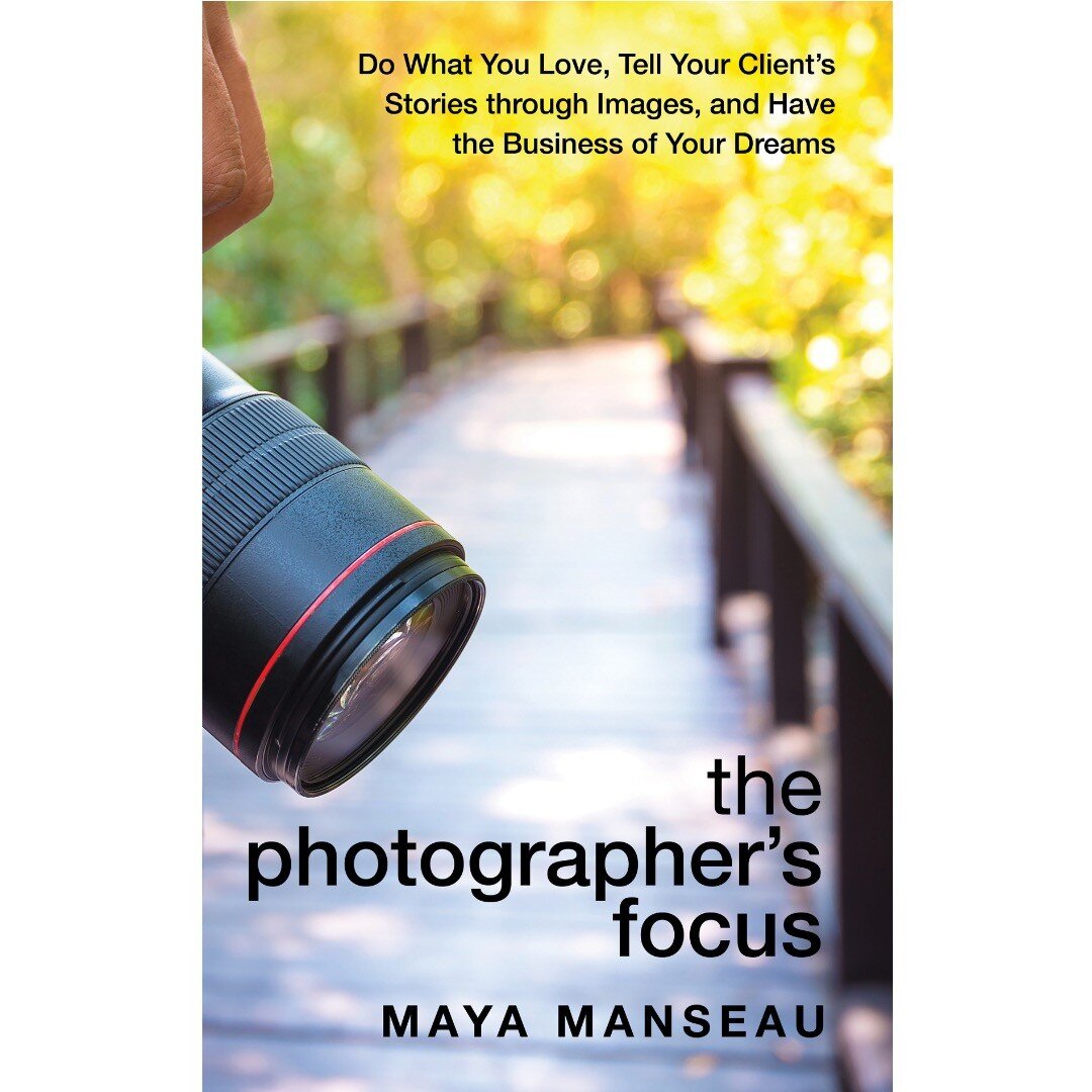 The Photographer&rsquo;s Focus: Do What You Love, Tell Your Client&rsquo;s Stories through Images, and Have the Business of Your Dreams by Maya Manseau

https://www.amazon.com/dp/B0BXY6MZQH/