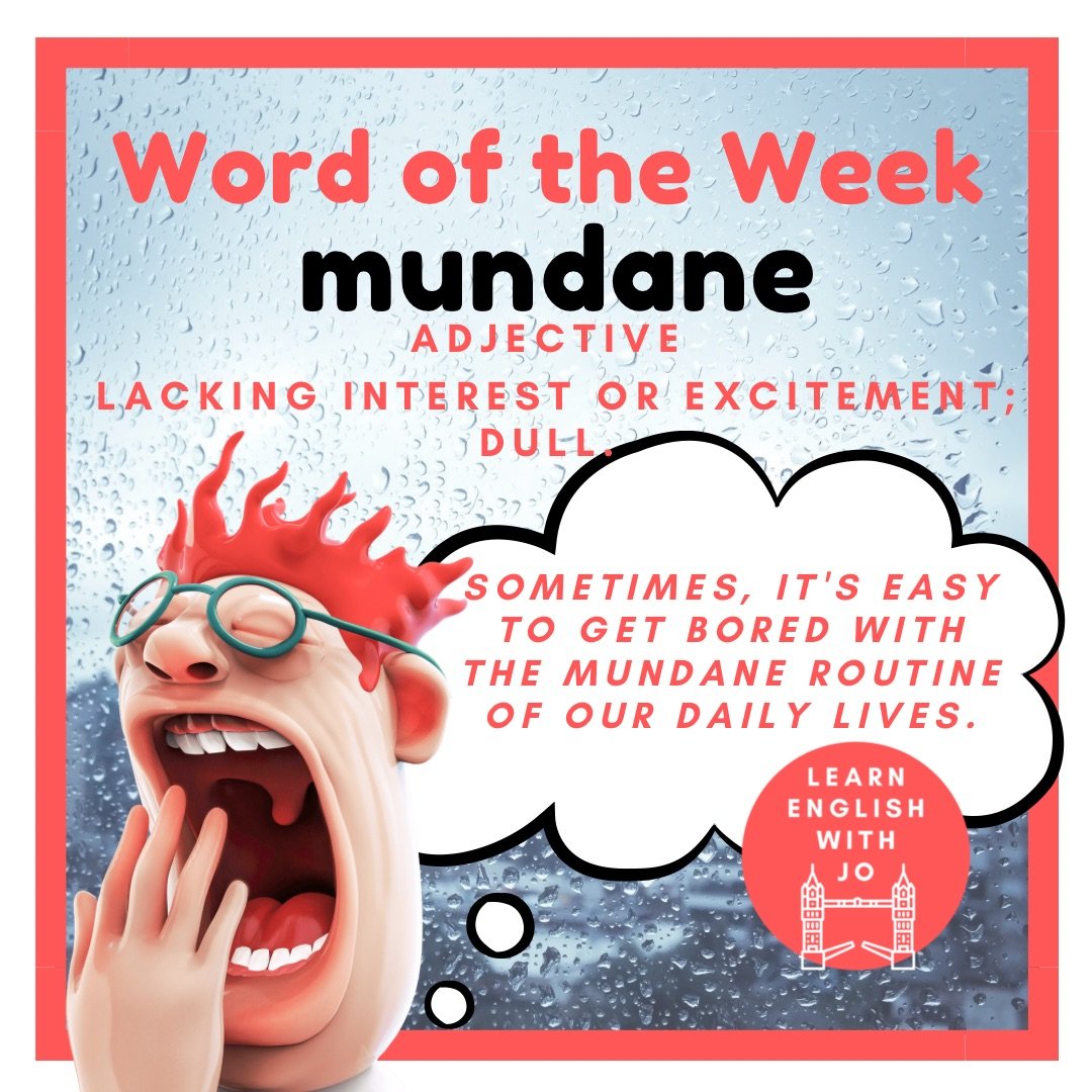 English word of the week - mundane.