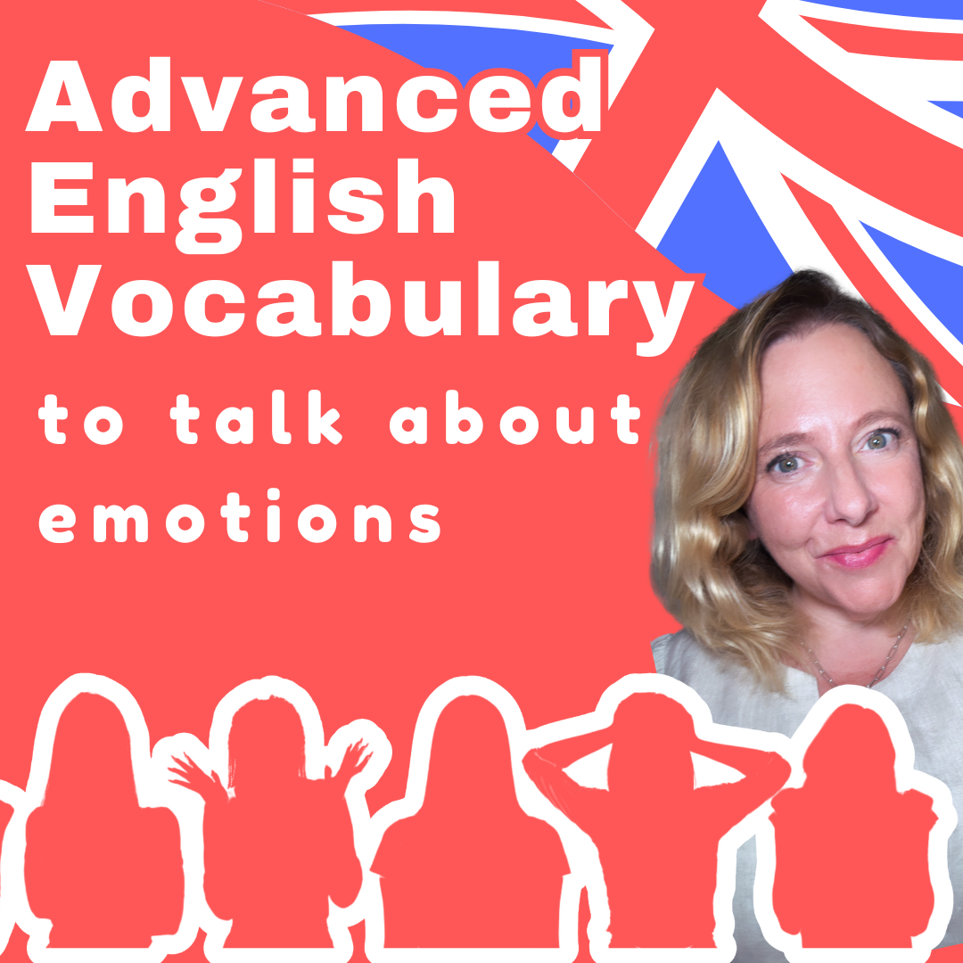 Advanced English vocabulary for expressing feelings and emotions.