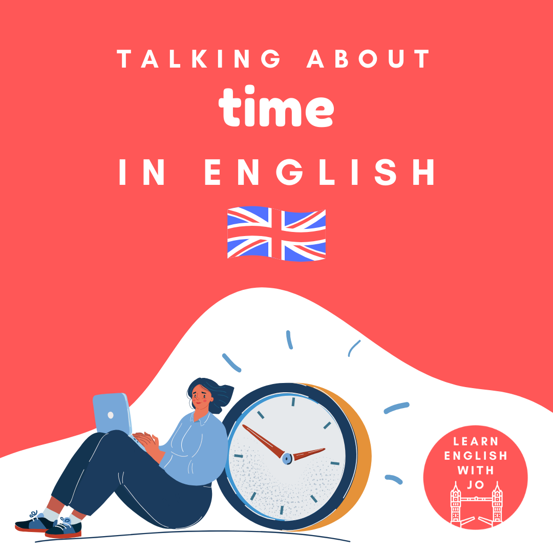 Talking about time in English - Essential Phrases for EFL Students.