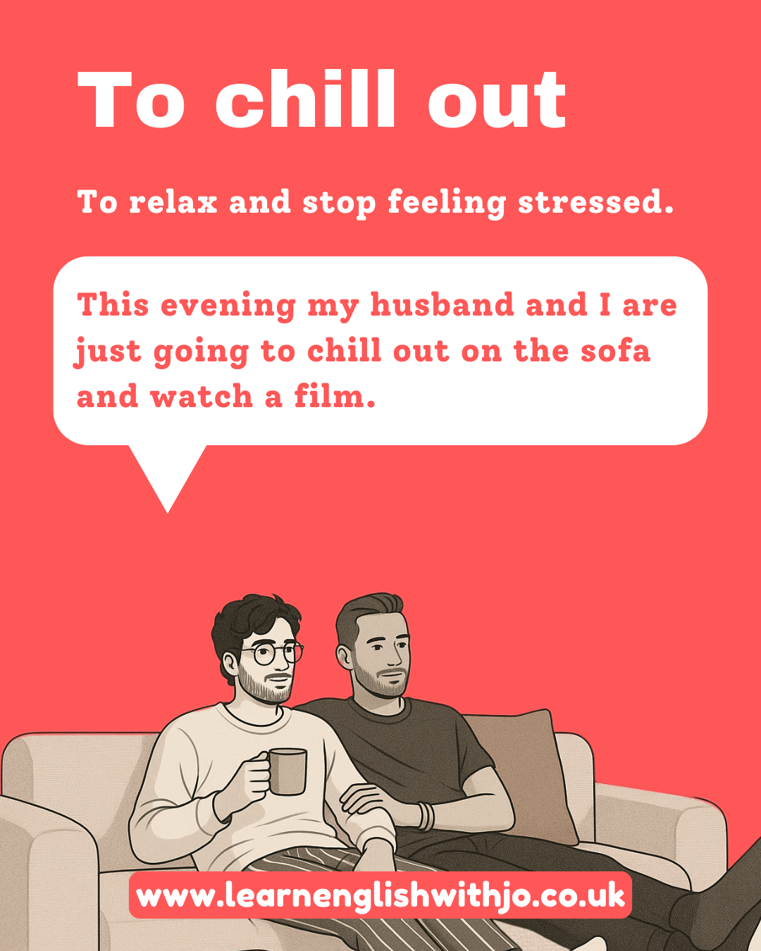 English expression to chill out